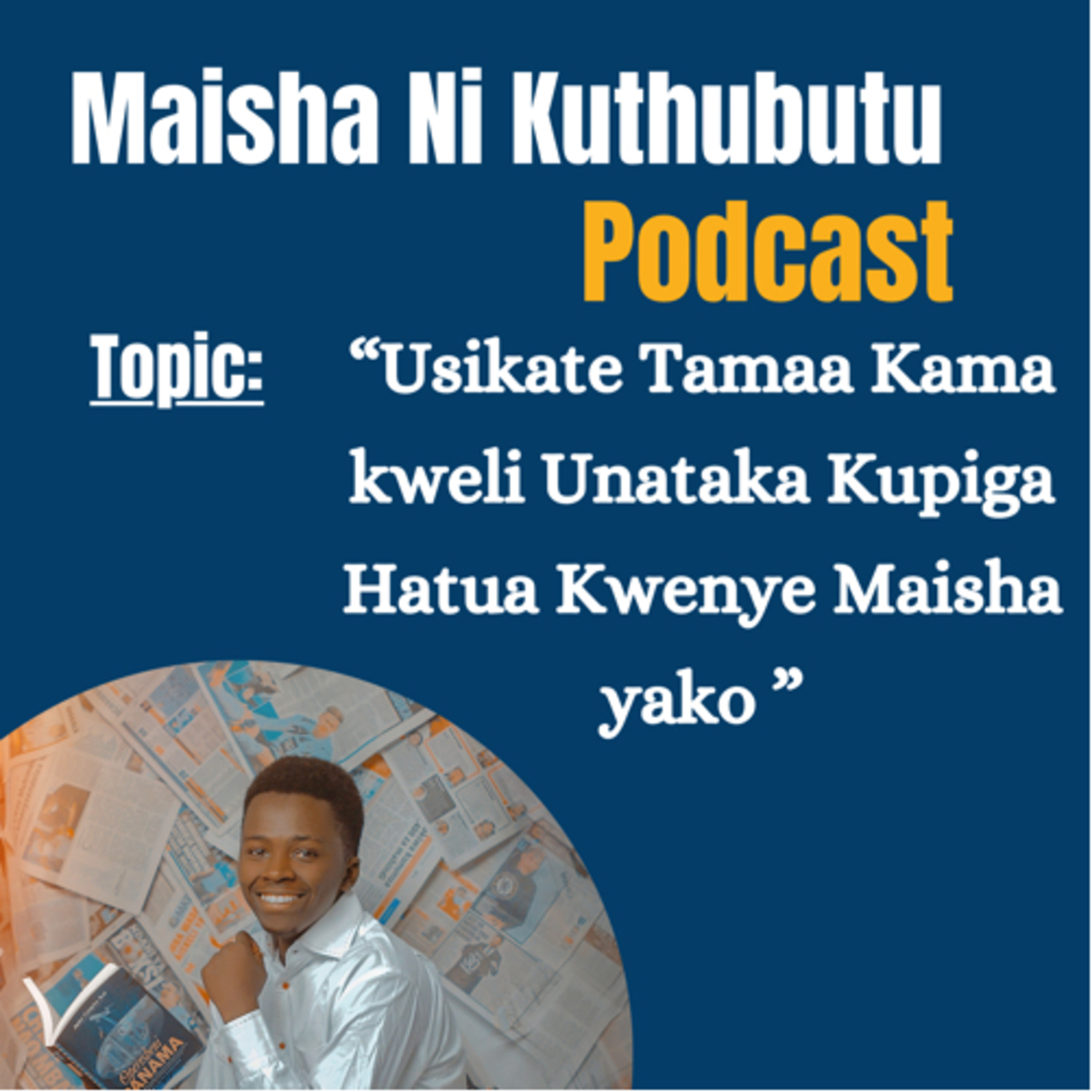 Maisha Ni Kuthubutu Podcast