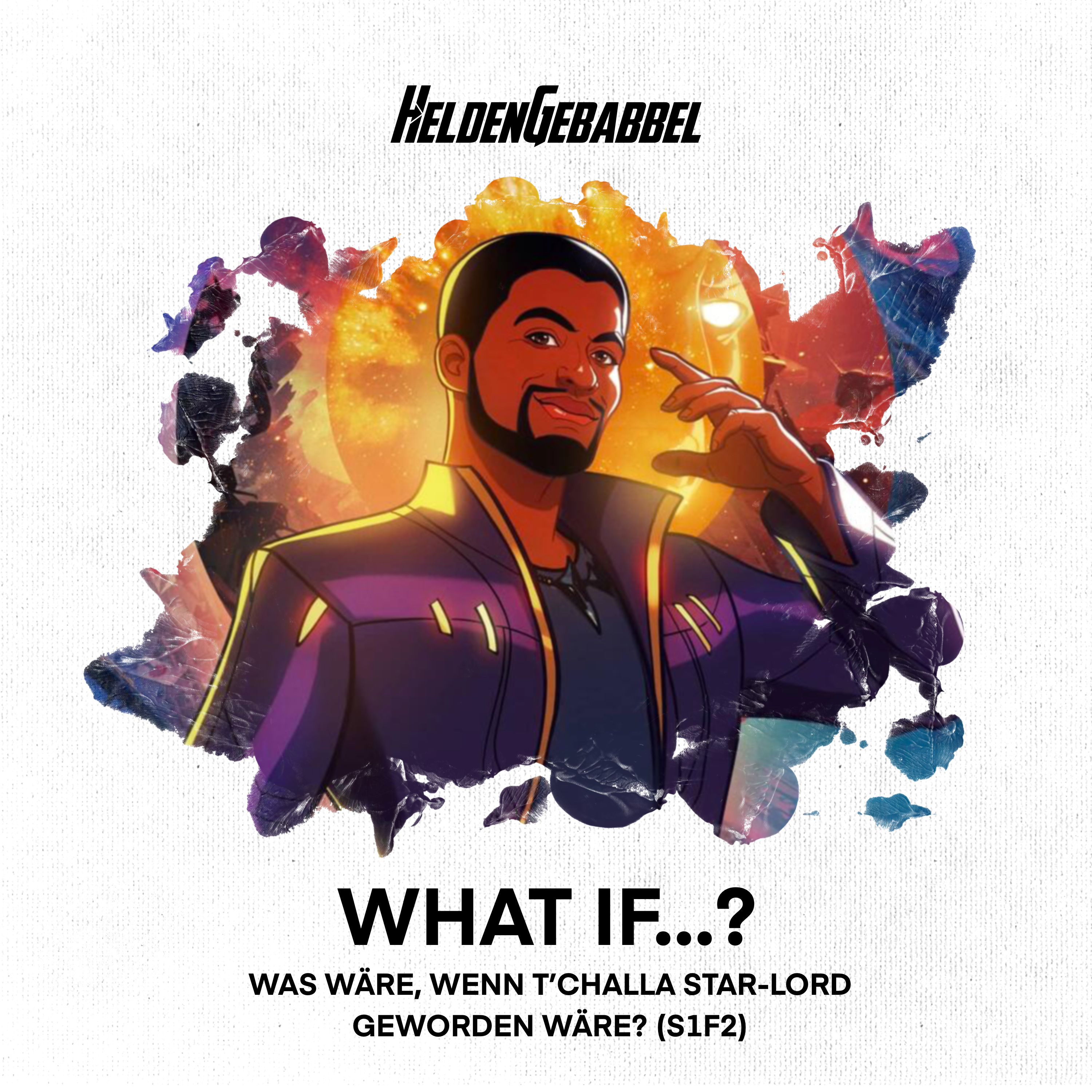 011 – What if..? „Was wäre, wenn T’Challa Star-Lord geworden wäre?“ (S1F2) episode artwork