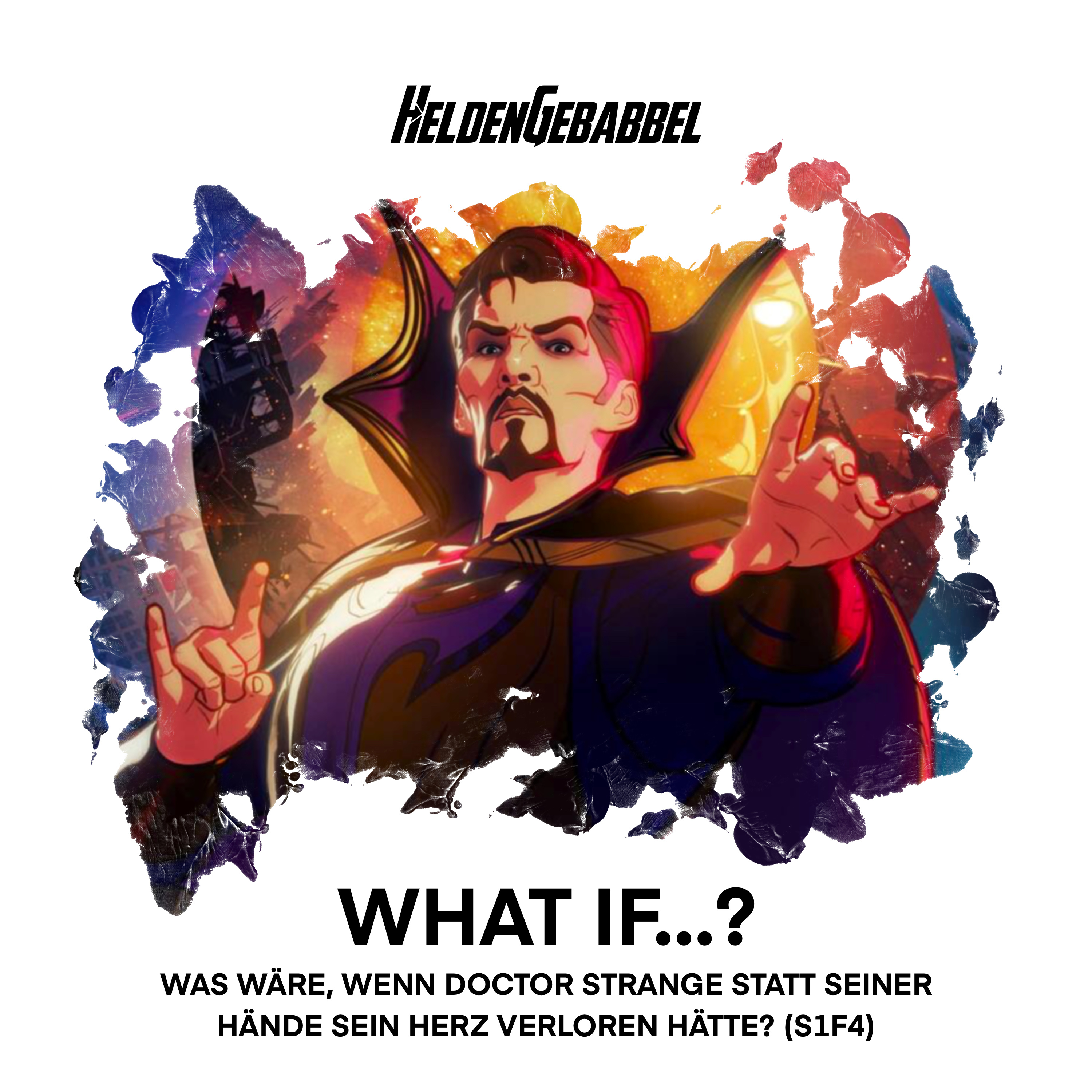 013 – What if..? „Was wäre, wenn Doctor Strange statt seiner Hände sein Herz verloren hätte?“ (S1F4)