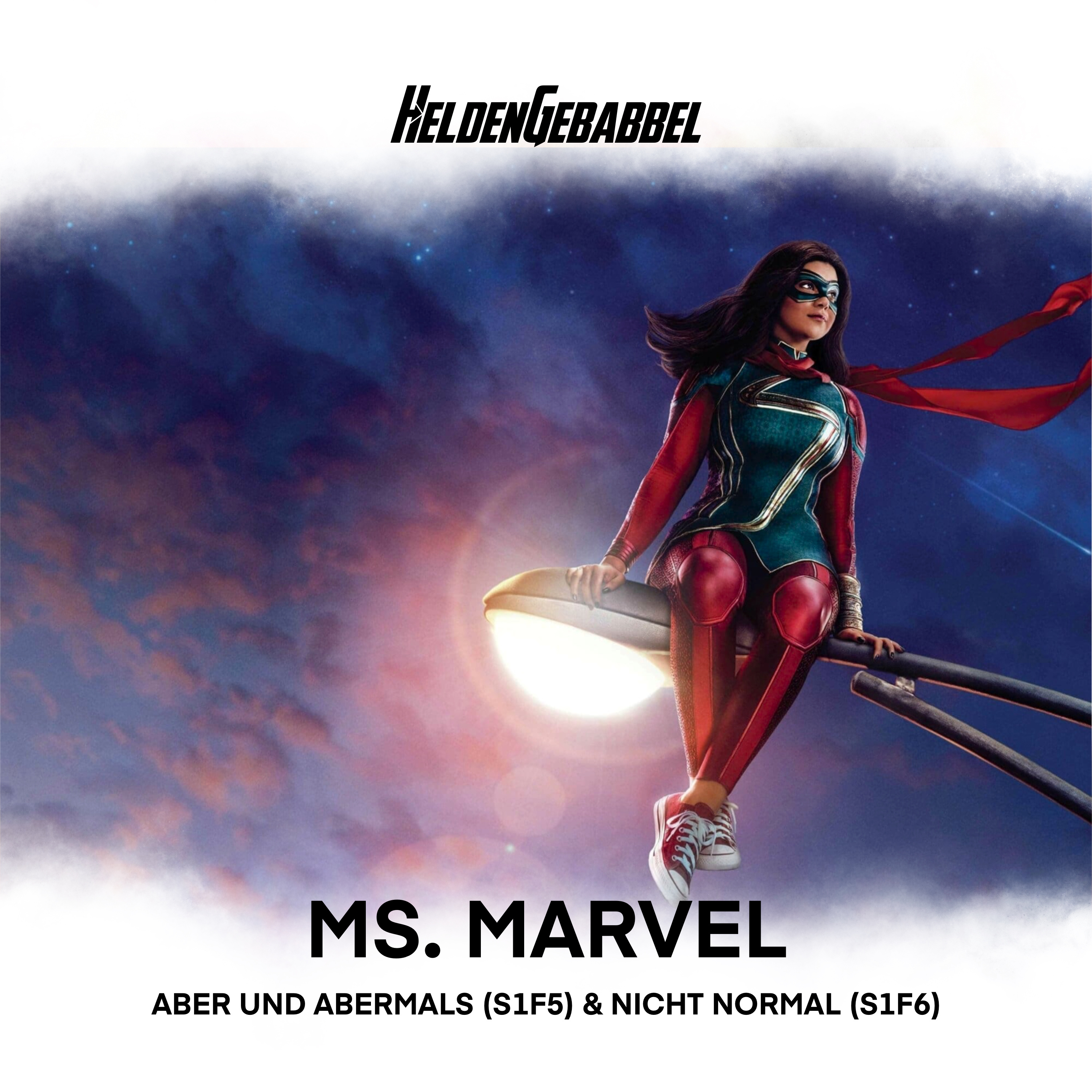 038 – Ms. Marvel “Aber und abermals” (S1F5) & „Nicht normal“ (S1F6)