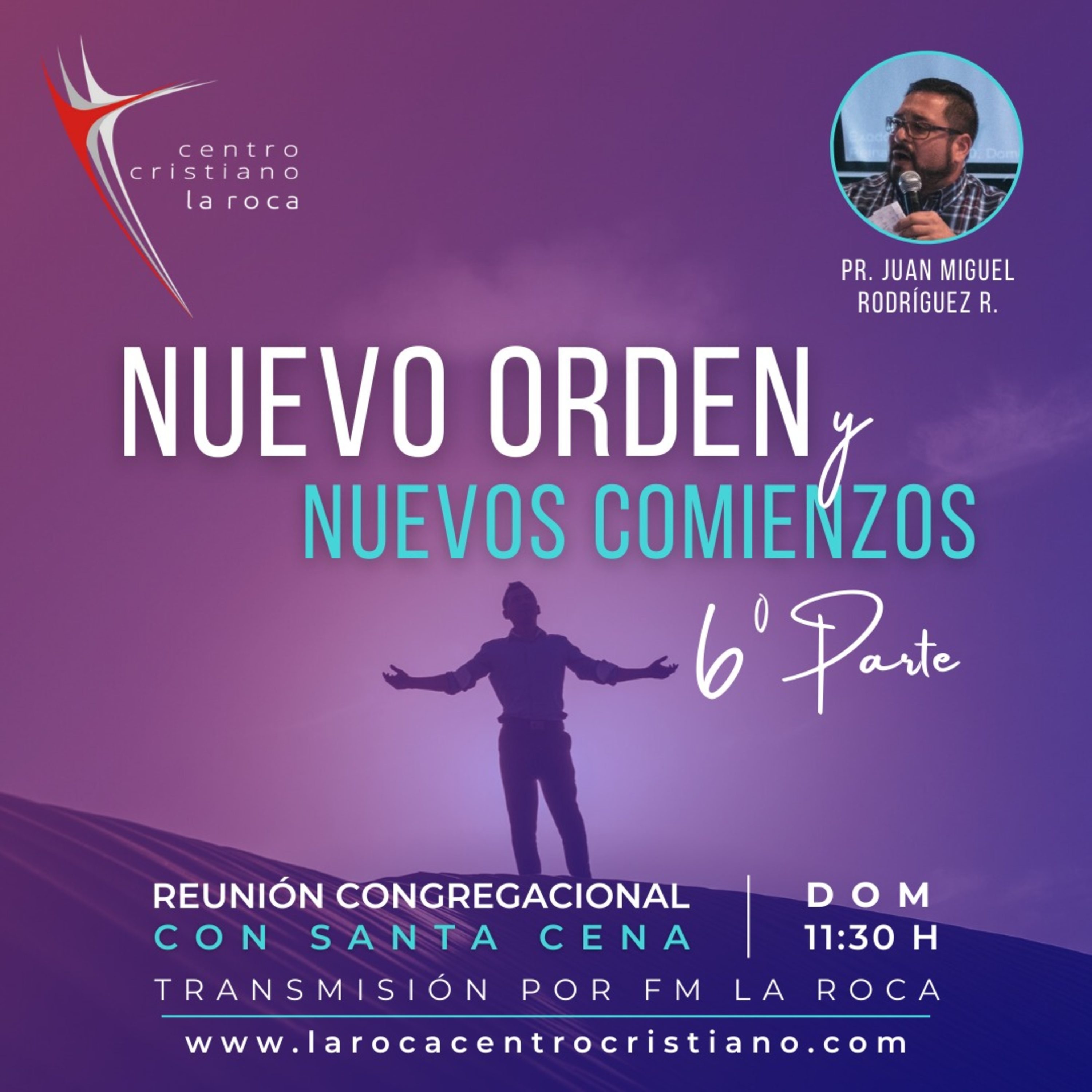 04.04.21 :: Nuevo Orden y Nuevos Comienzos Parte 6  ::  Pr. Juan Miguel Rodríguez