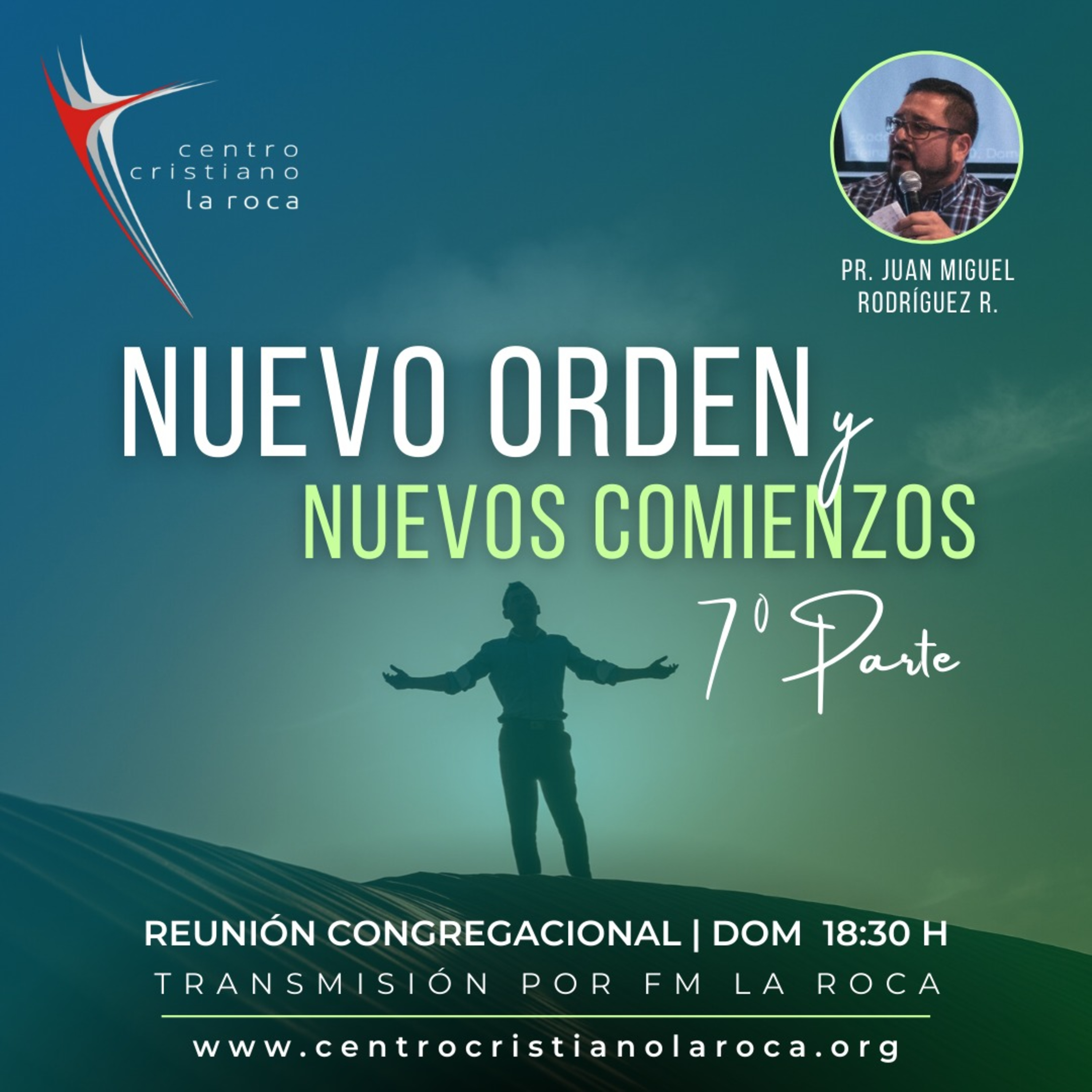11.04.21 :: Nuevo Orden y Nuevos Comienzos Parte 7  ::  Pr. Juan Miguel Rodríguez