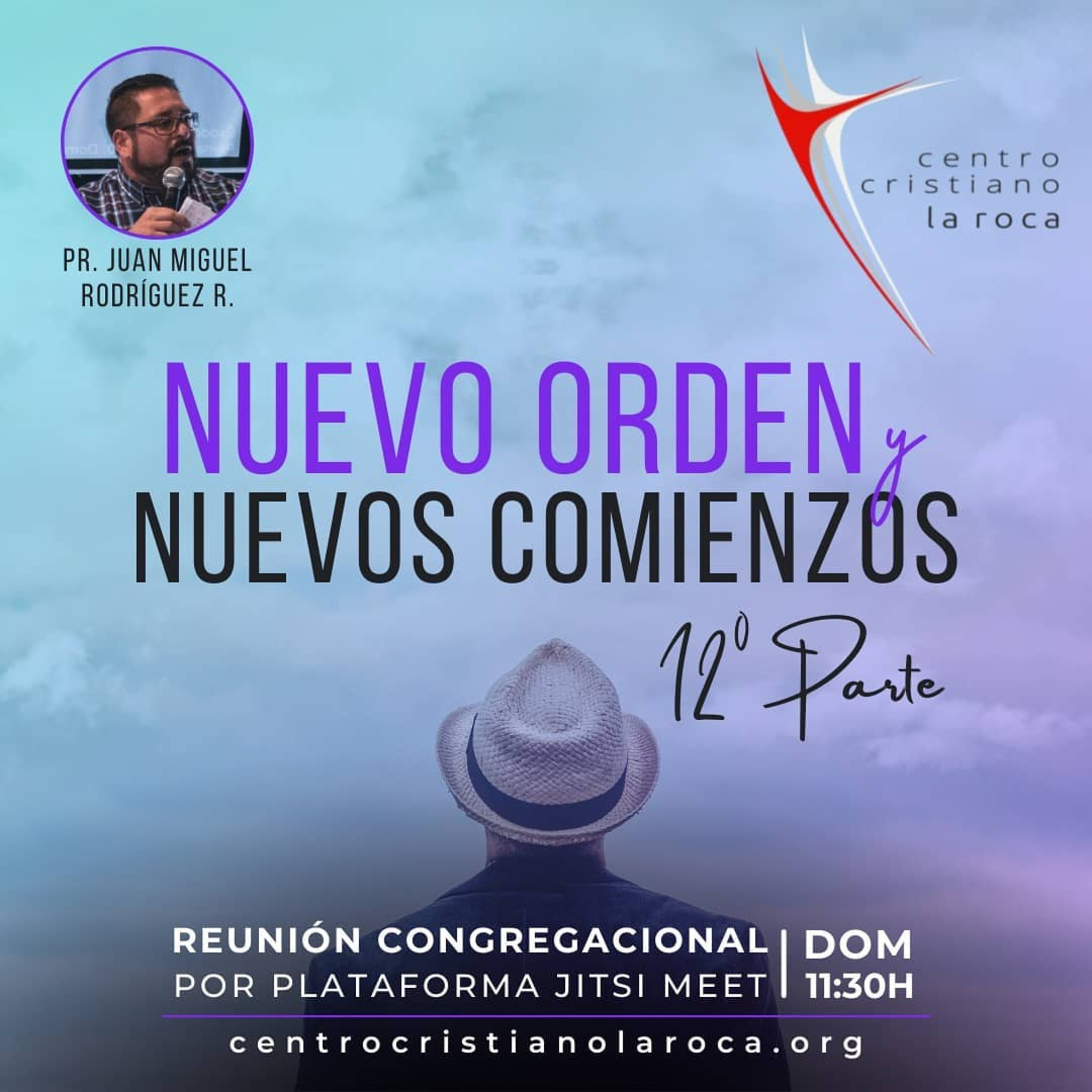 16.05.21 :: Nuevo Orden y Nuevos Comienzos Parte 12  ::  Pr. Juan Miguel Rodríguez