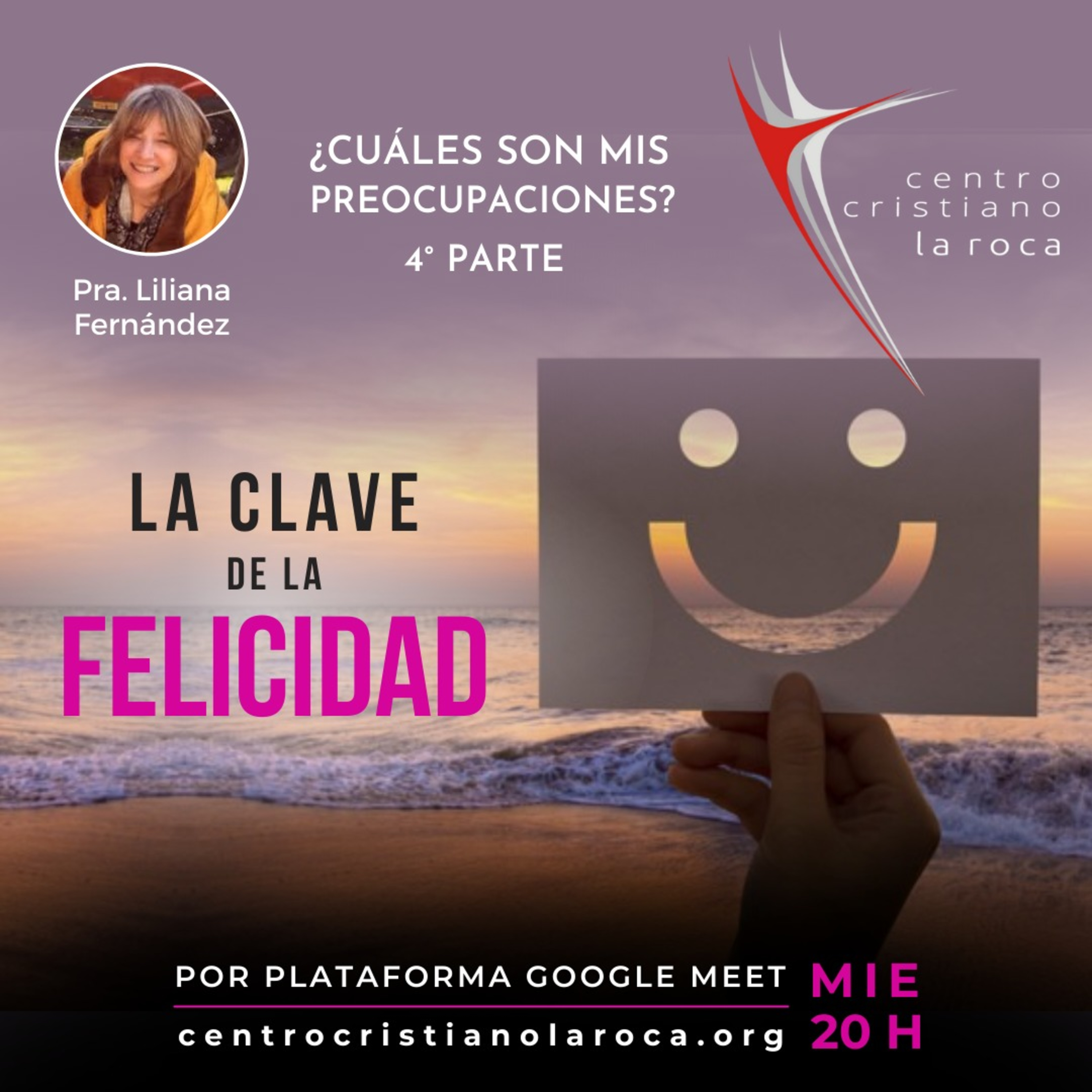 14.07.21 :: ¿Cuáles son Mis Preocupaciones? - La Clave de la Felicidad - Parte 5 :: Pra. Liliana Quatrocchi episode artwork