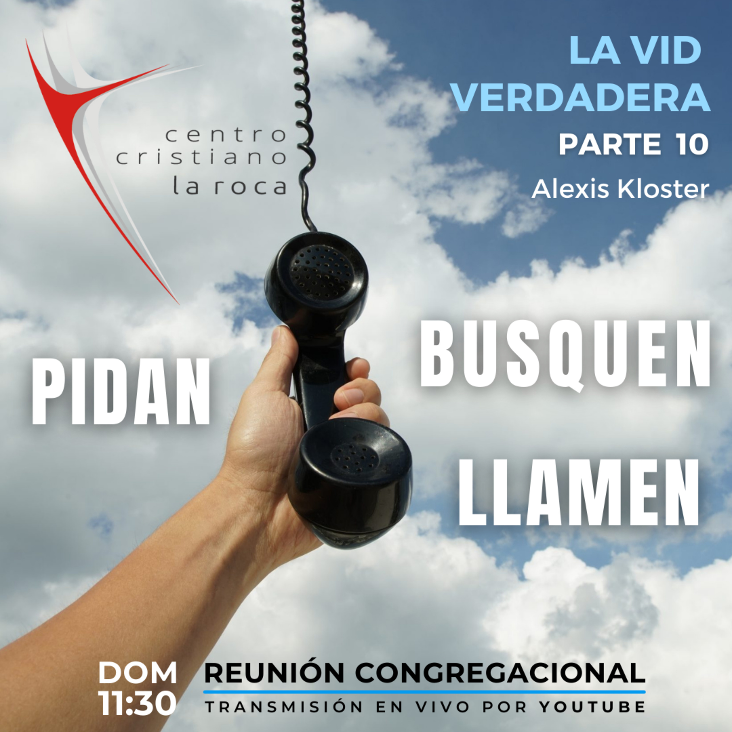 05.12.21 :: La Vid Verdadera - Pidan, Busquen, Llamen - Parte 10 :: Alexis Kloster episode artwork