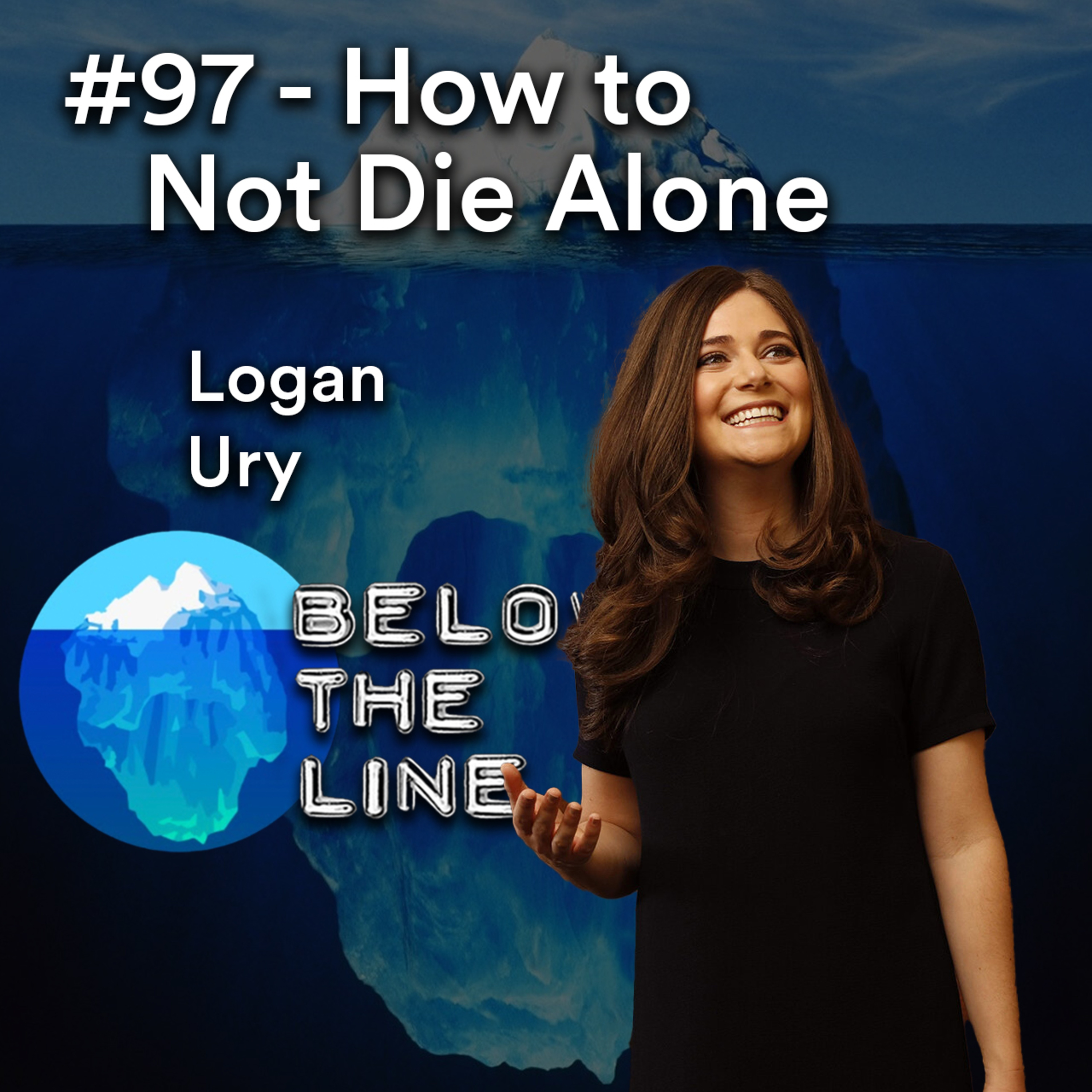 #97 — How to Not Die Alone — Logan Ury