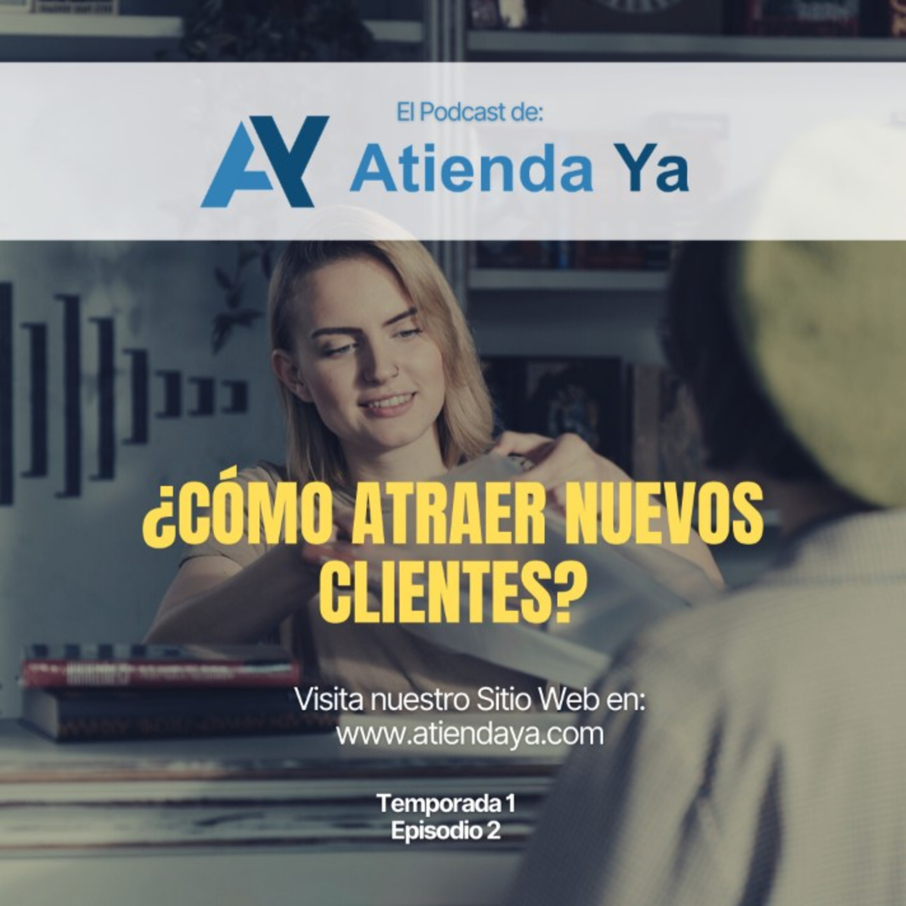 ¿Cómo atraer nuevos clientes? episode artwork