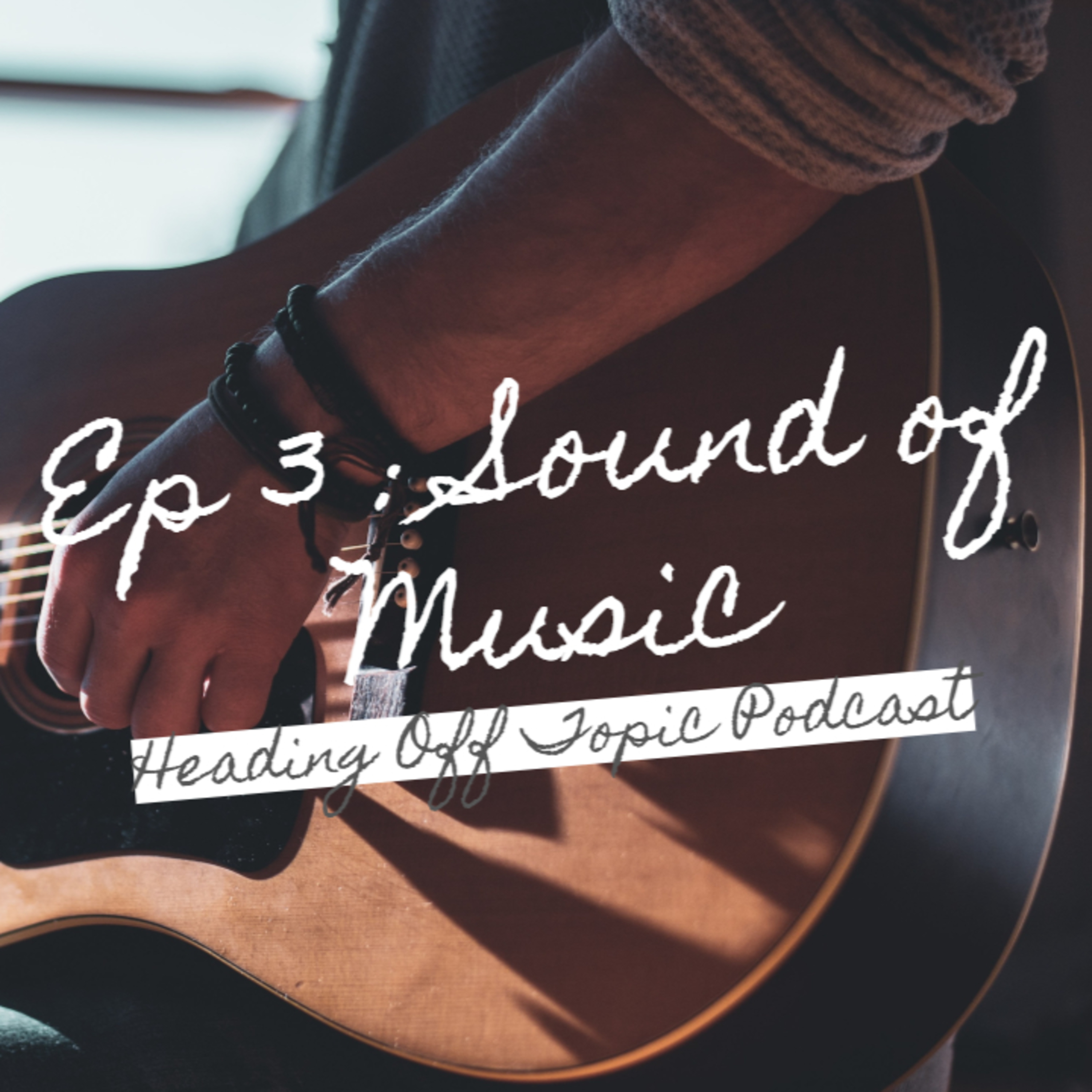 EP 3 : SOUND OF MUSIC episode artwork
