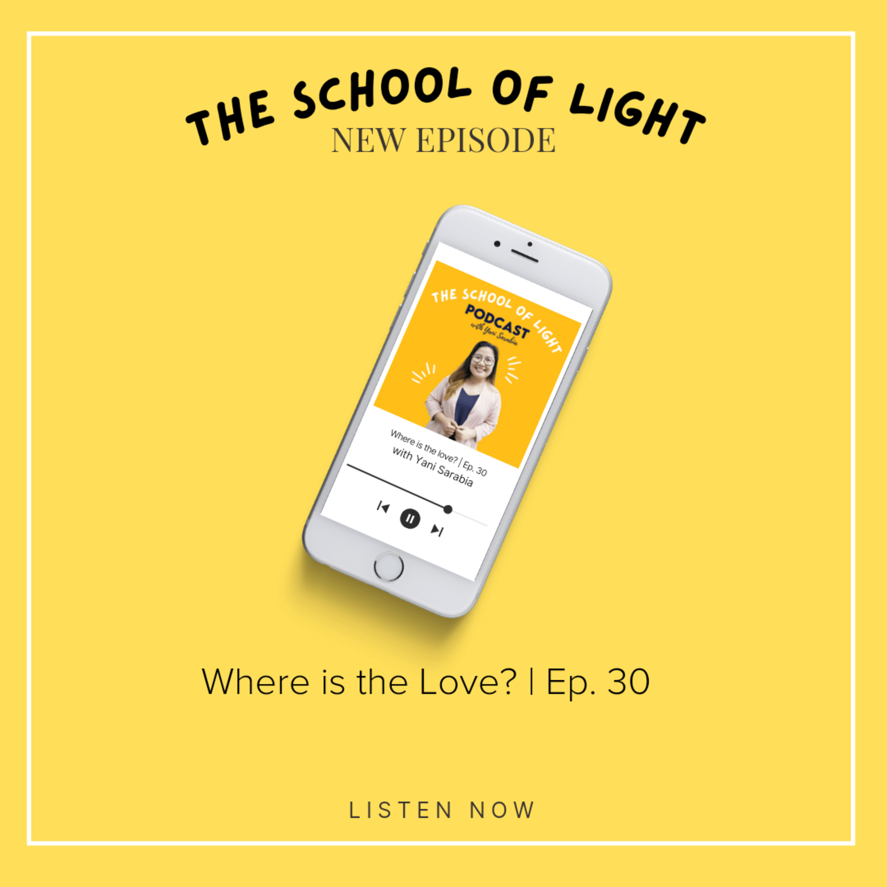 The School of Light Podcast with Yani Sarabia