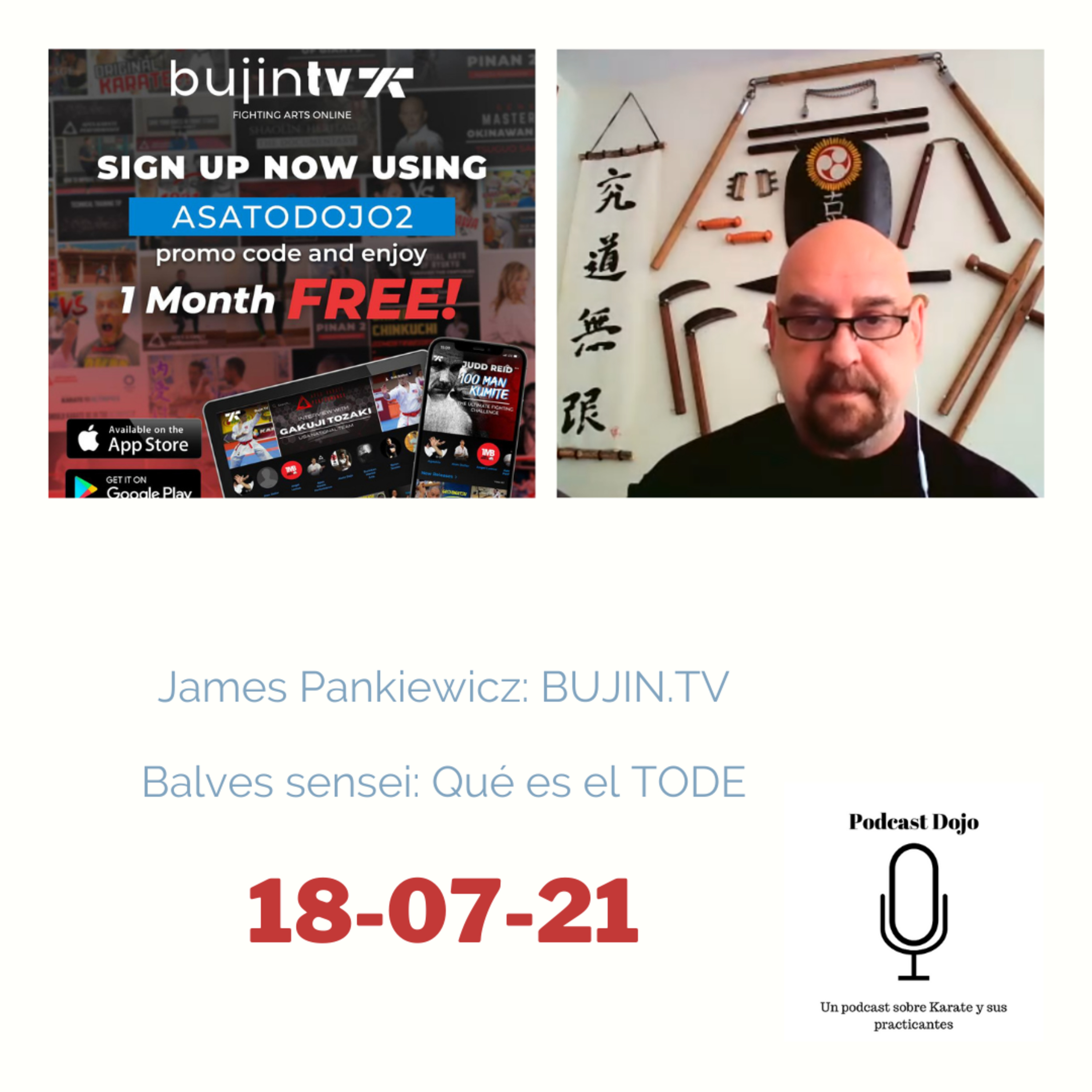 Episodio 42 - Entrevistamos al fundador de Bujin.tv James Pankiewicz sobre su proyecto. También hablamos con Balves sensei sobre Qué es el TODE