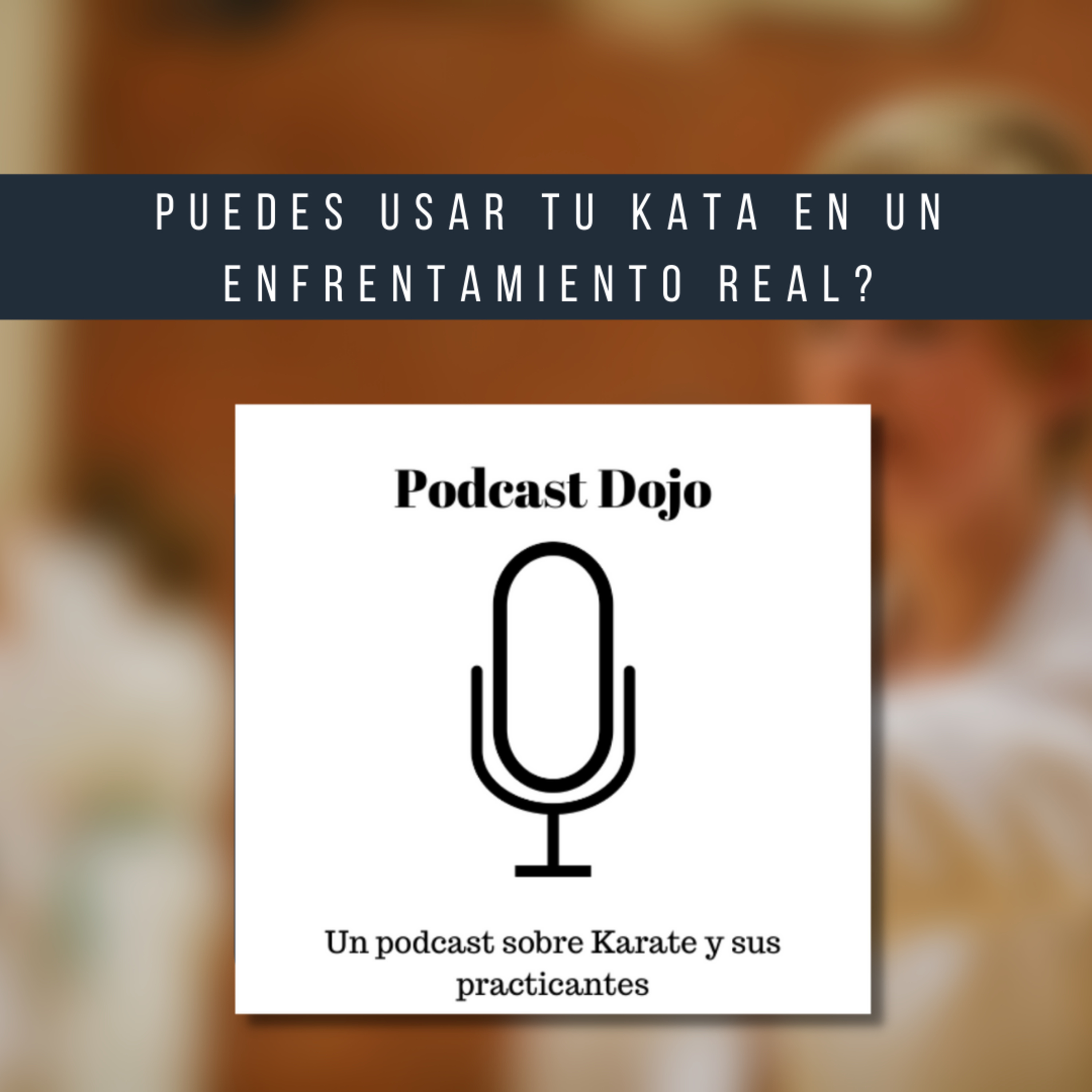 Podcast Dojo - Un podcast sobre Karate y sus practicantes