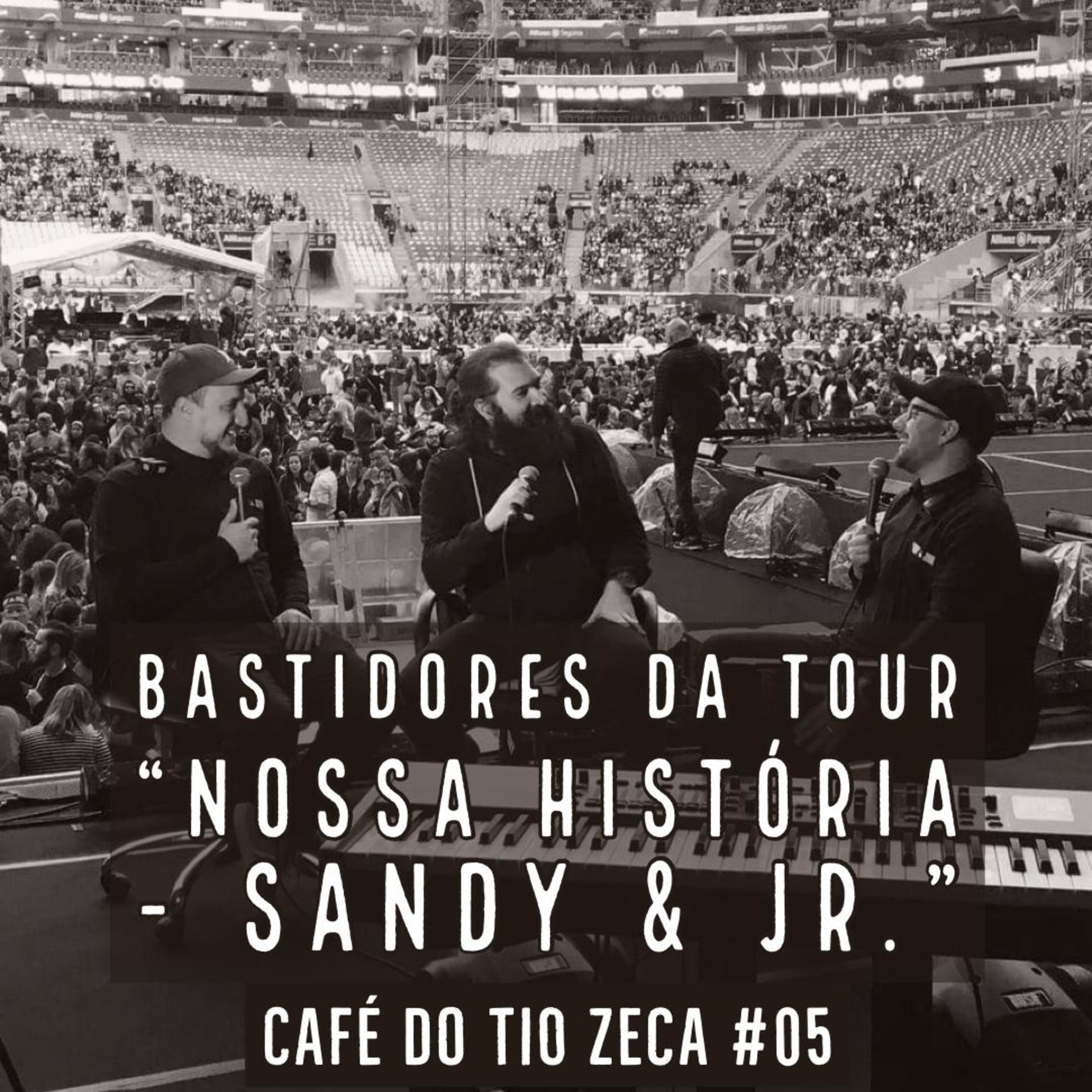Café do Tio Zeca #05 - Bastidores da Tour "Nossa História - Sandy e Jr."
