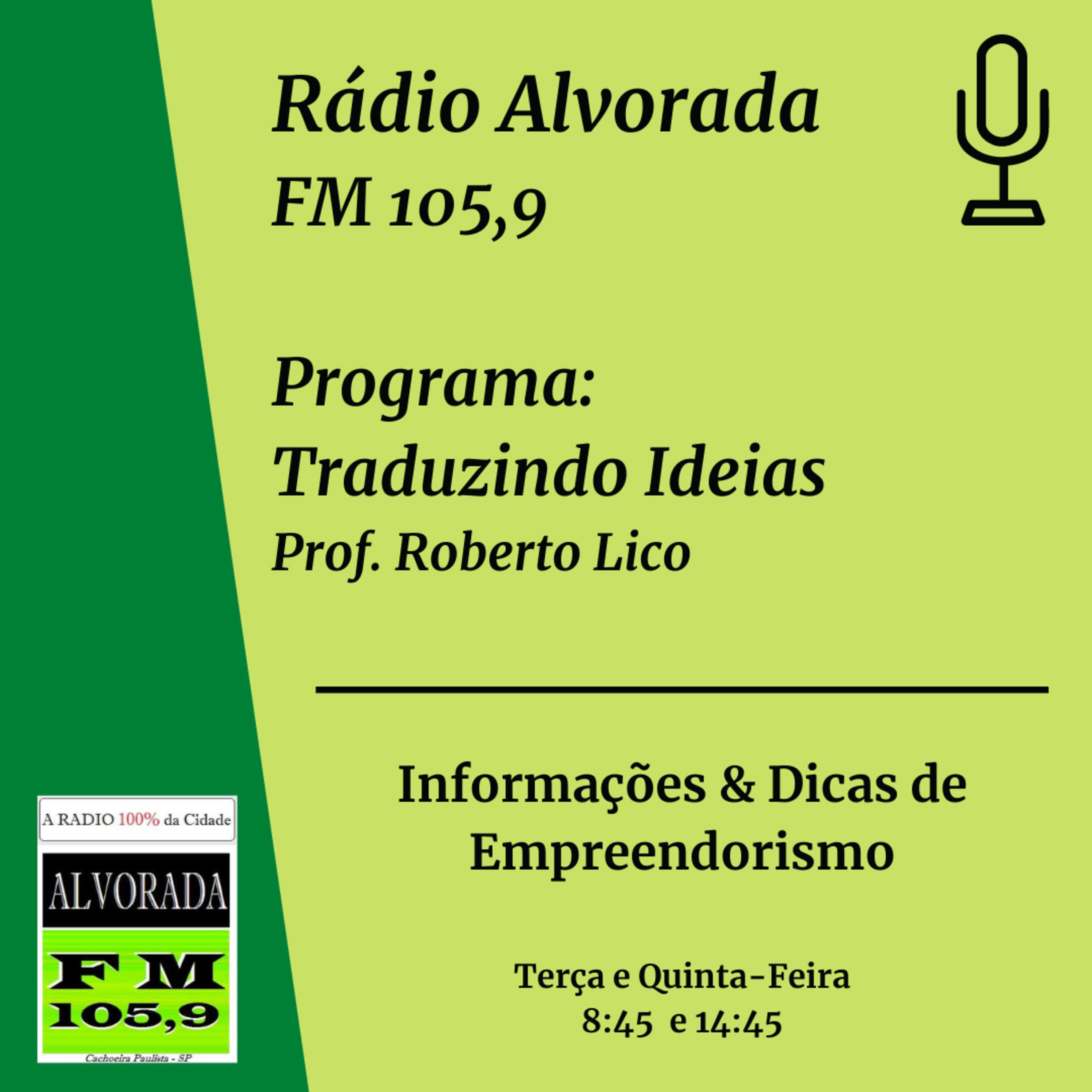 Rádio Alvorada - FM 105,9 - Traduzindo Ideais - Prof. Roberto Lico