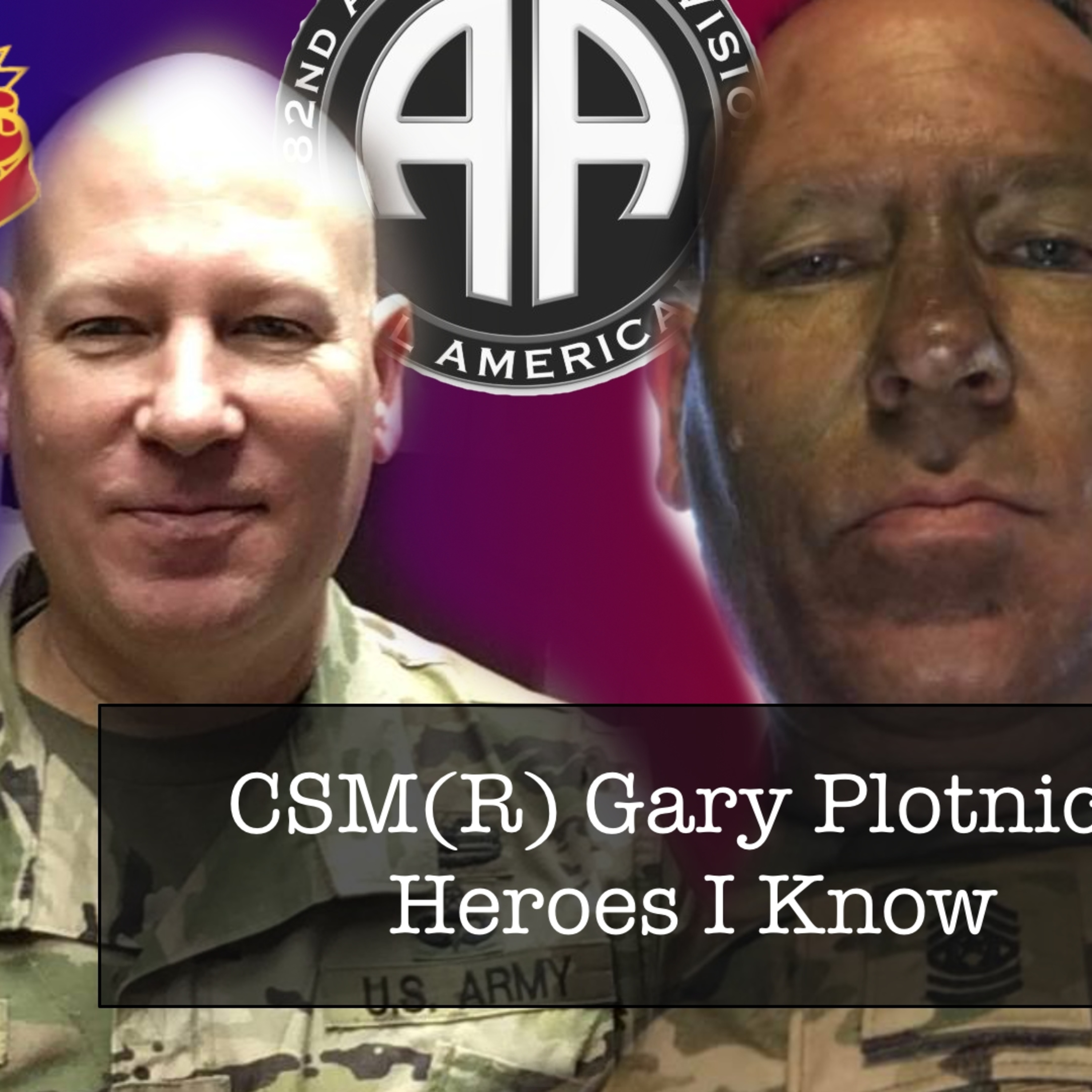 CSM(R) Gary Plotnick talks leadership, growing up, paratrooping and plenty of other stories