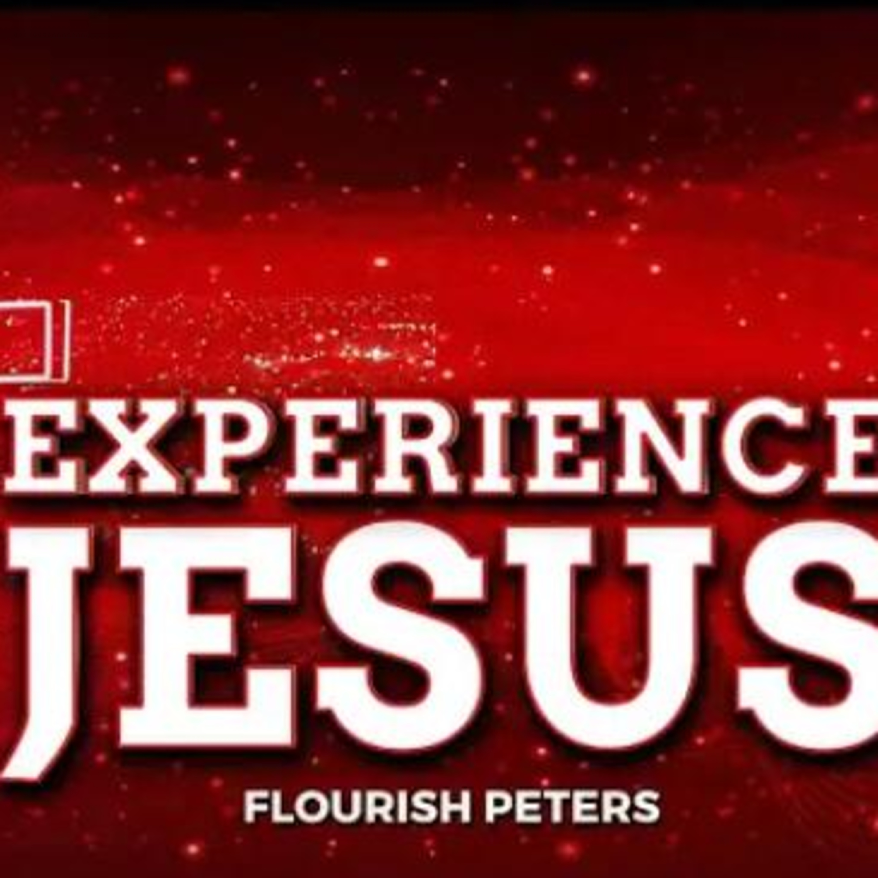 EXPERIENCE JESUS 3 BY FLOURISH PETERS episode artwork