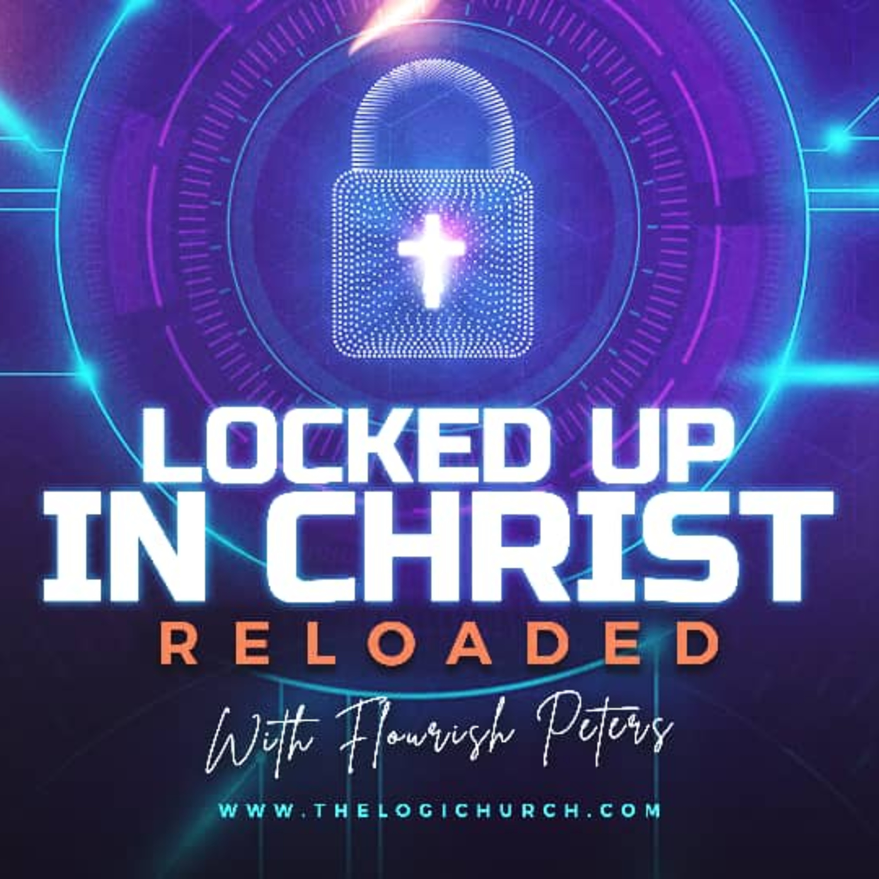 LOCKED UP IN CHRIST RELOADED BY FLOURISH PETERS  episode artwork