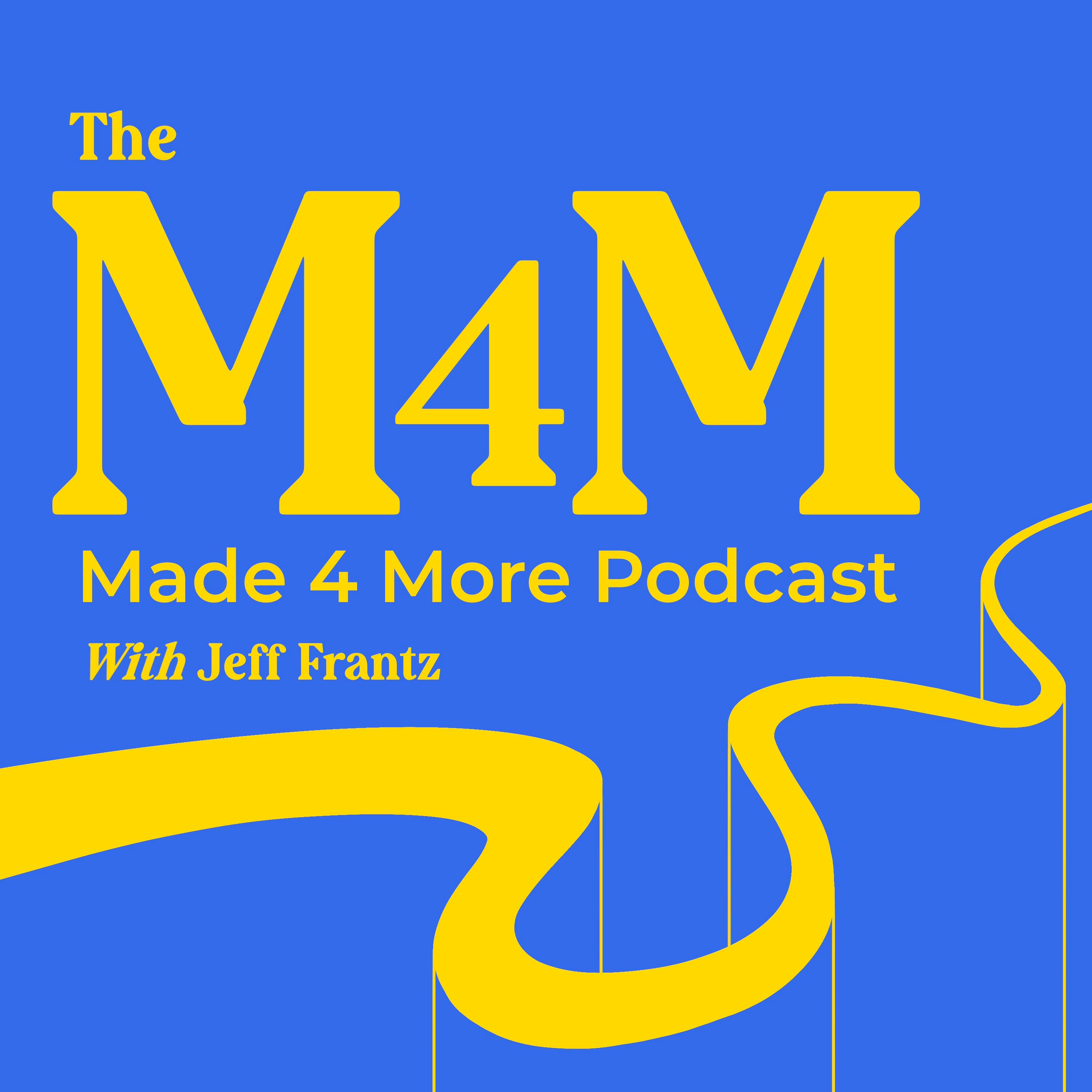 The Made 4 More Podcast