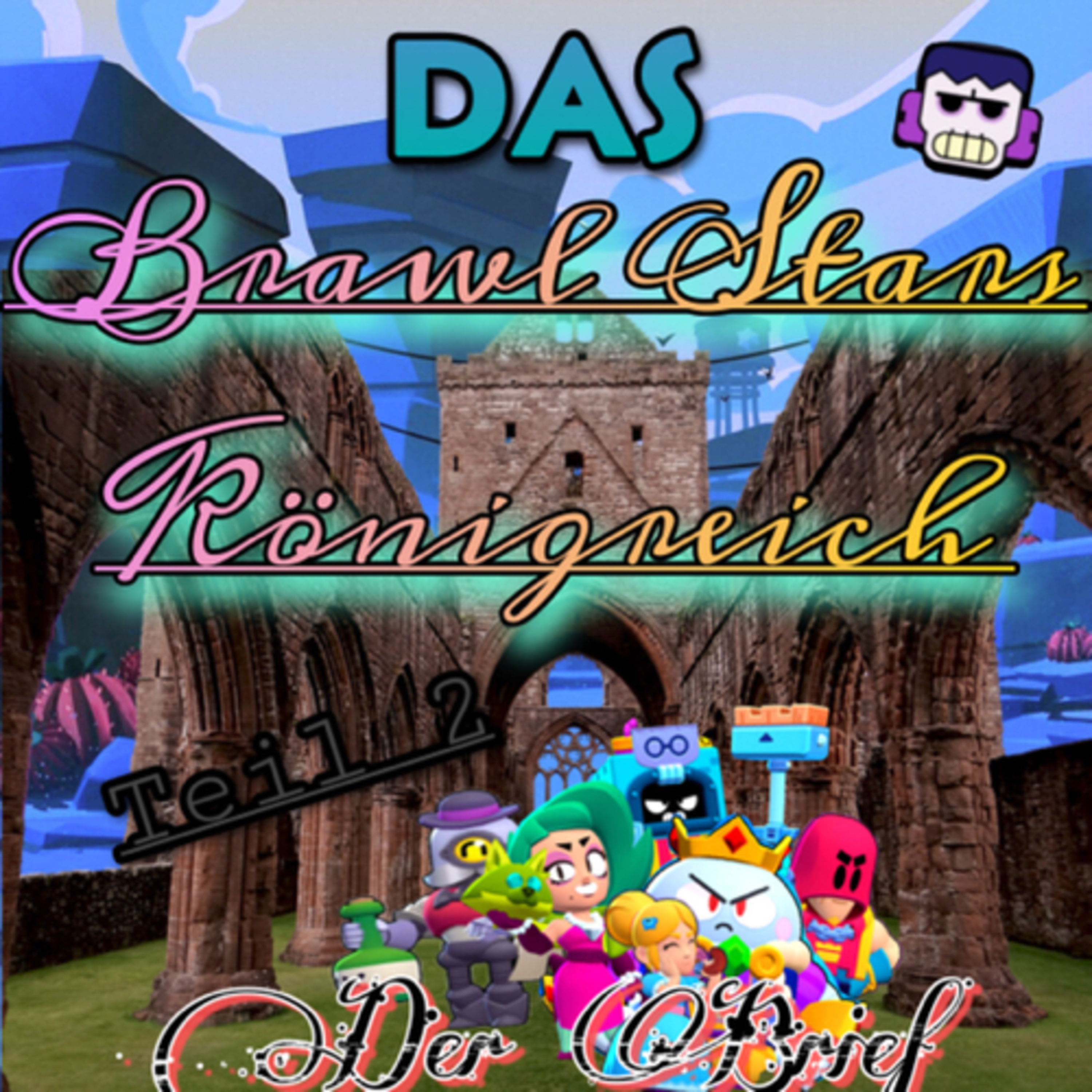 #620| ✨Das Brawl Stars Königreich.👑 Der Brief Teil 2✉️—ein kurz Hörspiel episode artwork