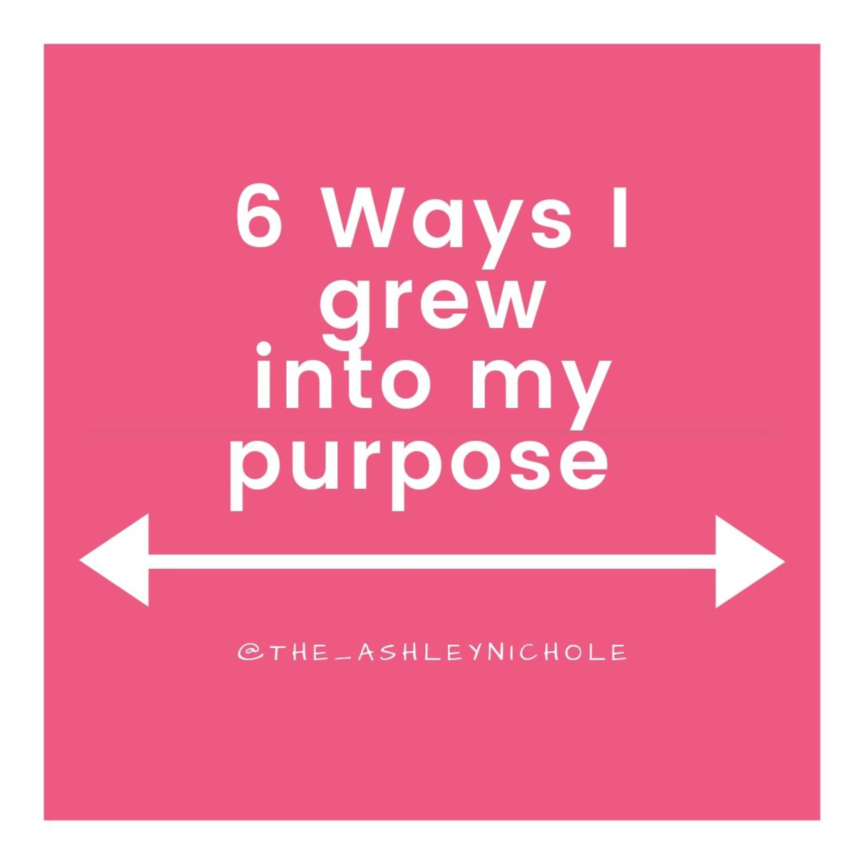 6 Ways I Grew into My Purpose