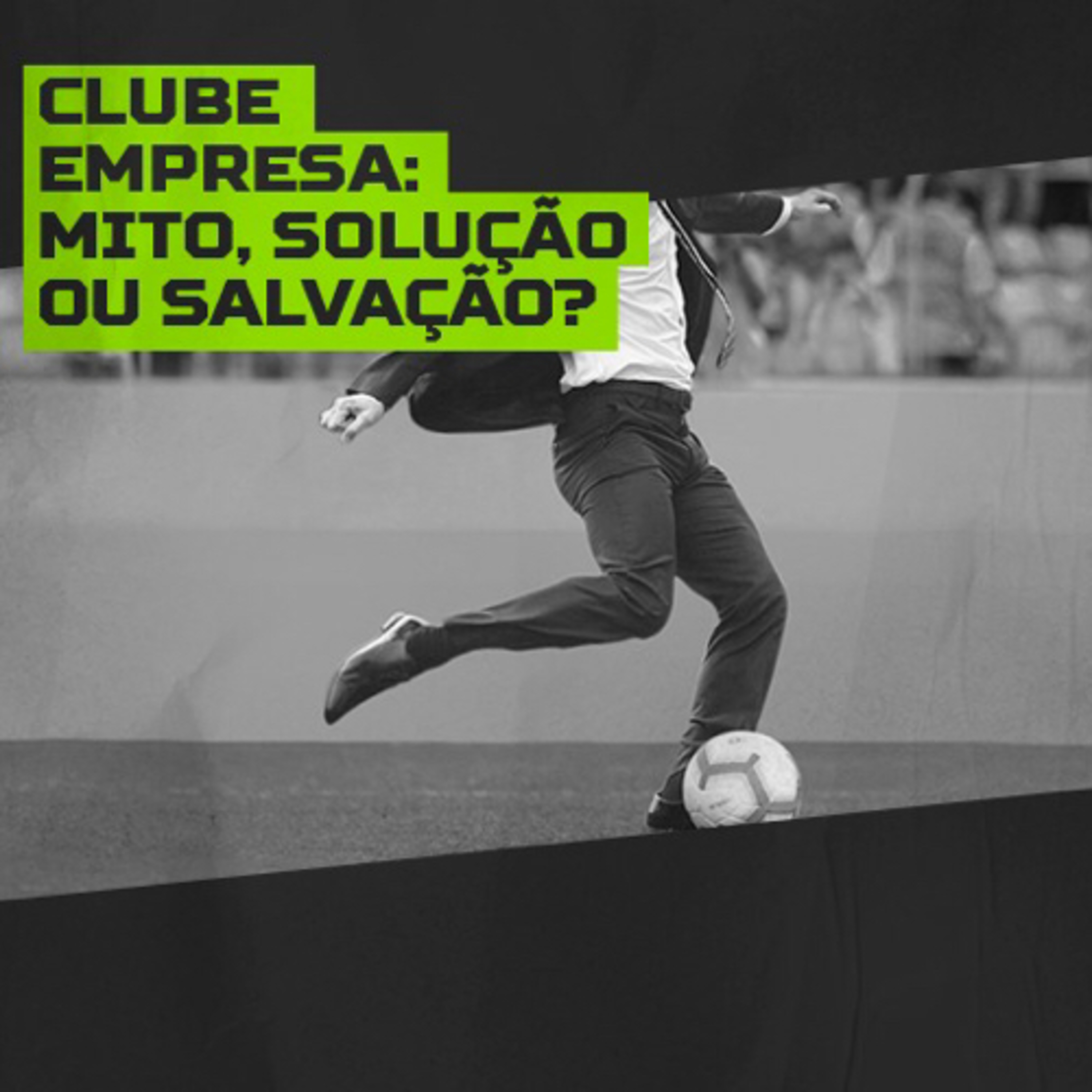 Futebol S/A - O negócio e a paixão. Juntos!
