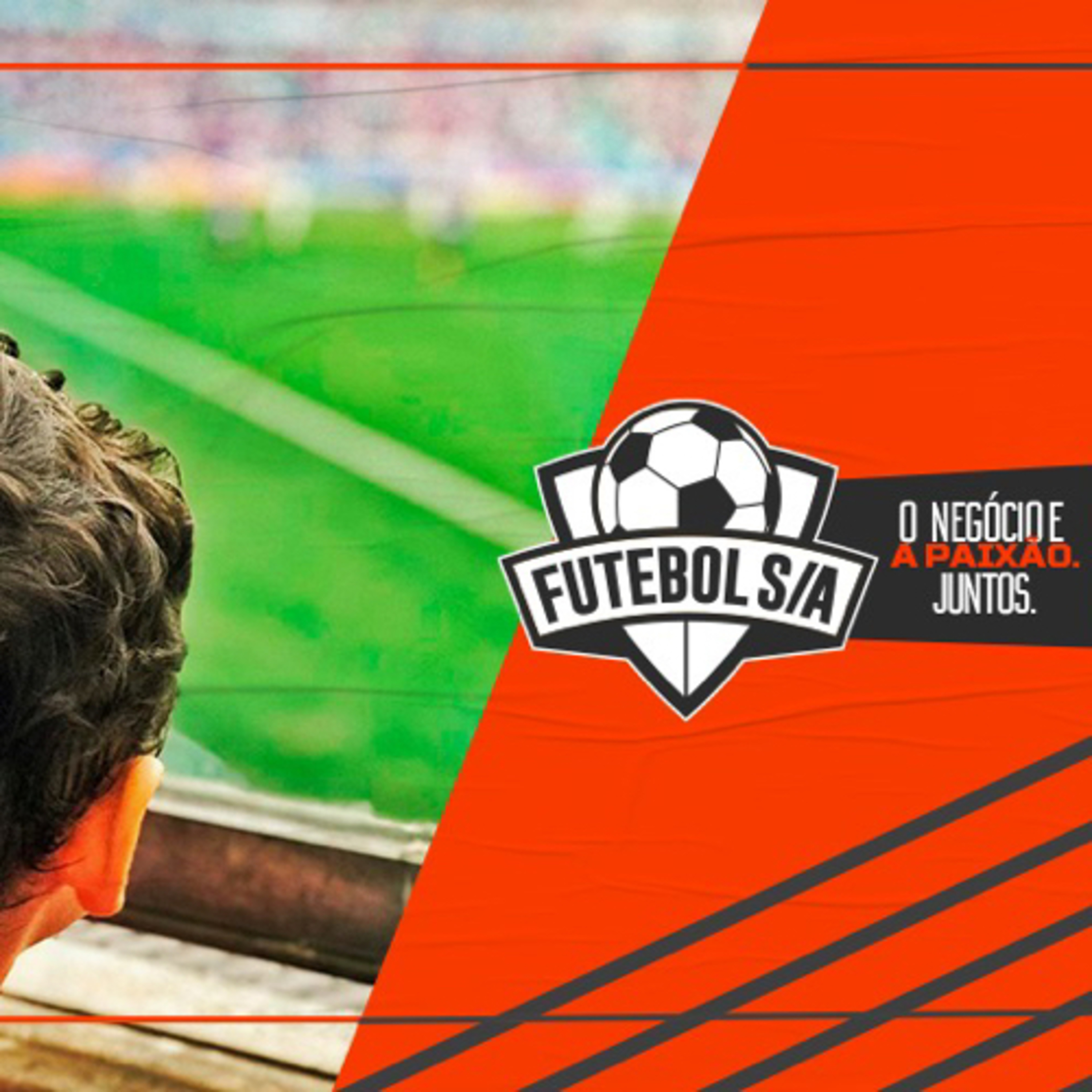 Futebol S/A - O negócio e a paixão. Juntos!