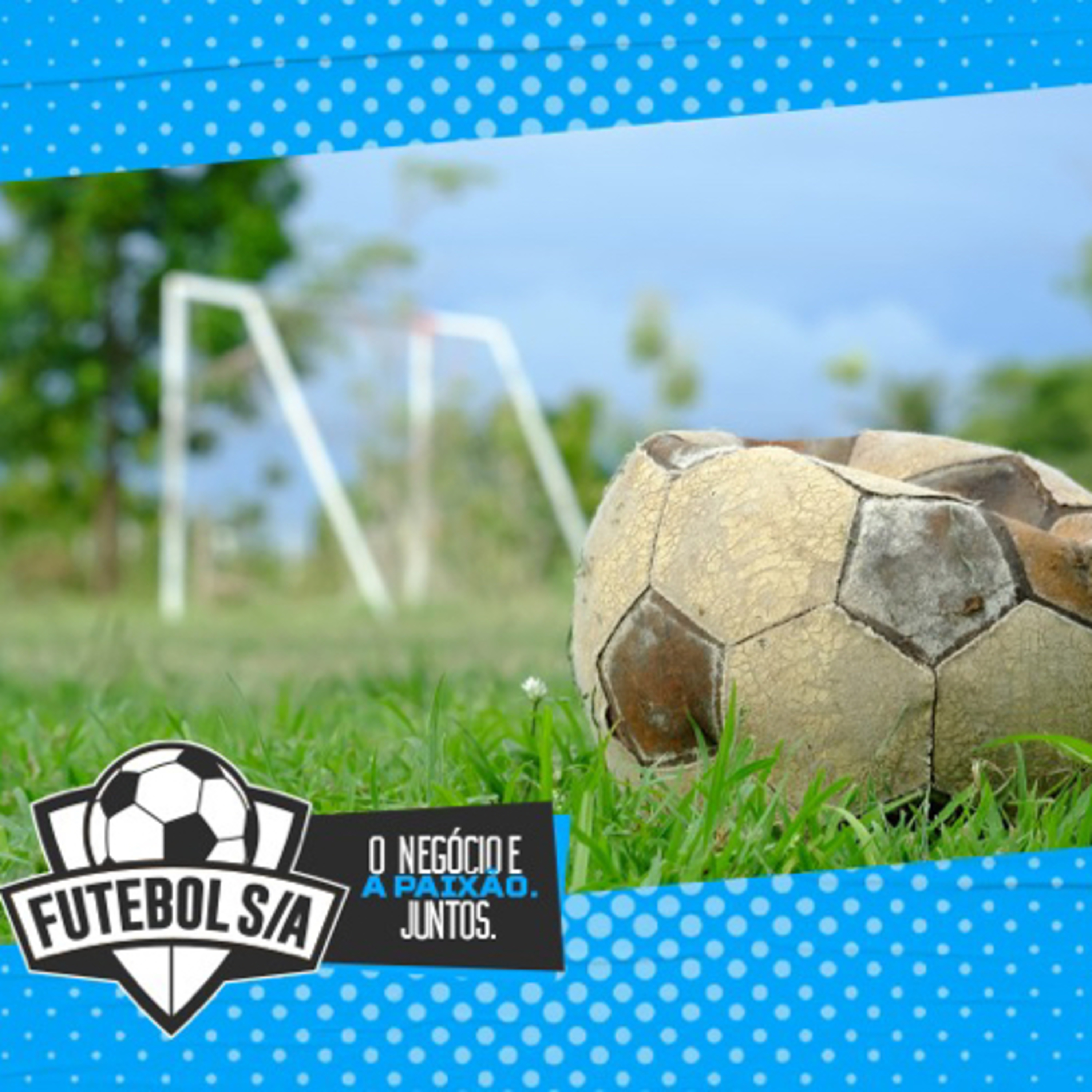 Futebol S/A T3, Ep48 - Saudade do que a gente não viveu. Como o nosso futebol poderia ser.