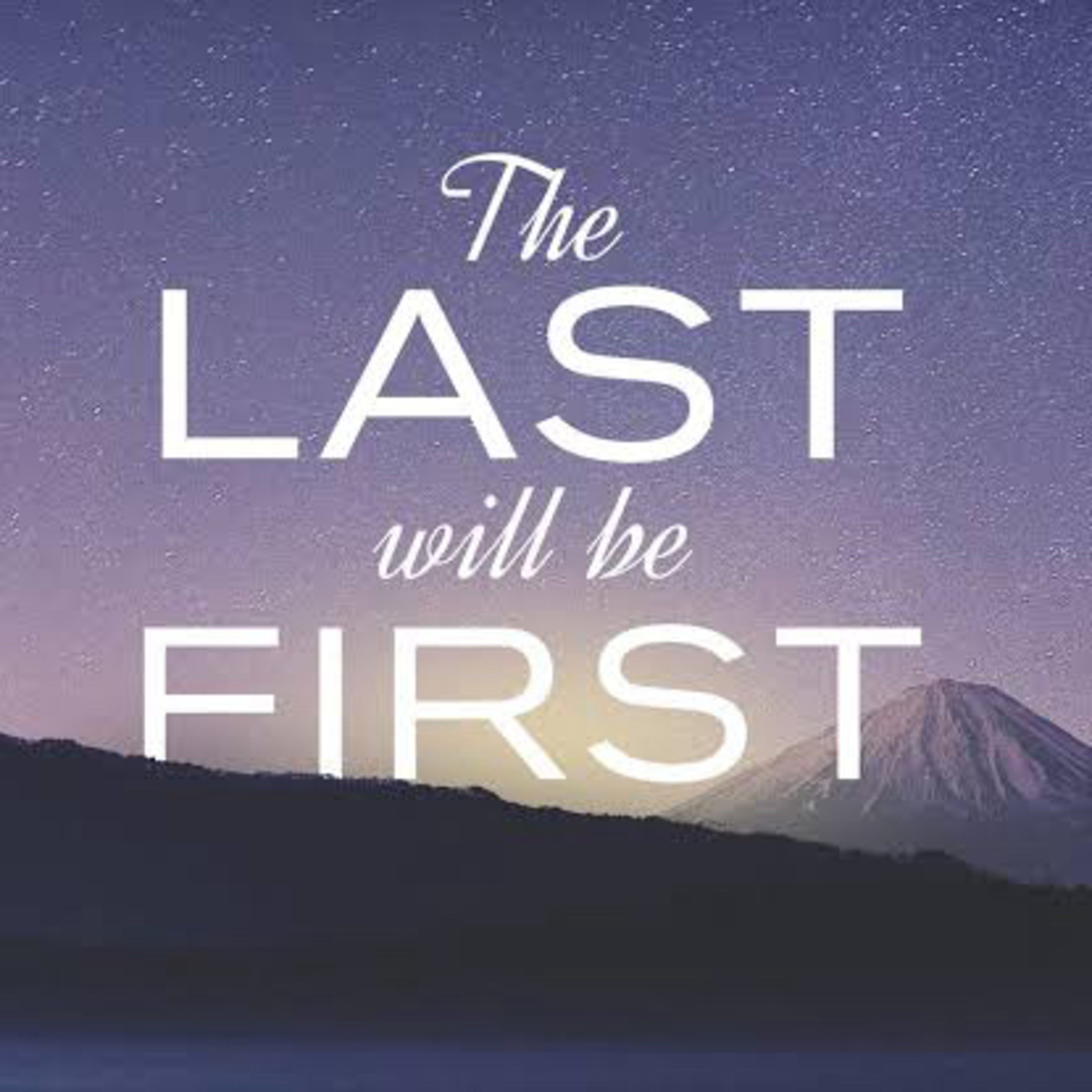 The Last will be First and the First will be Last… episode artwork