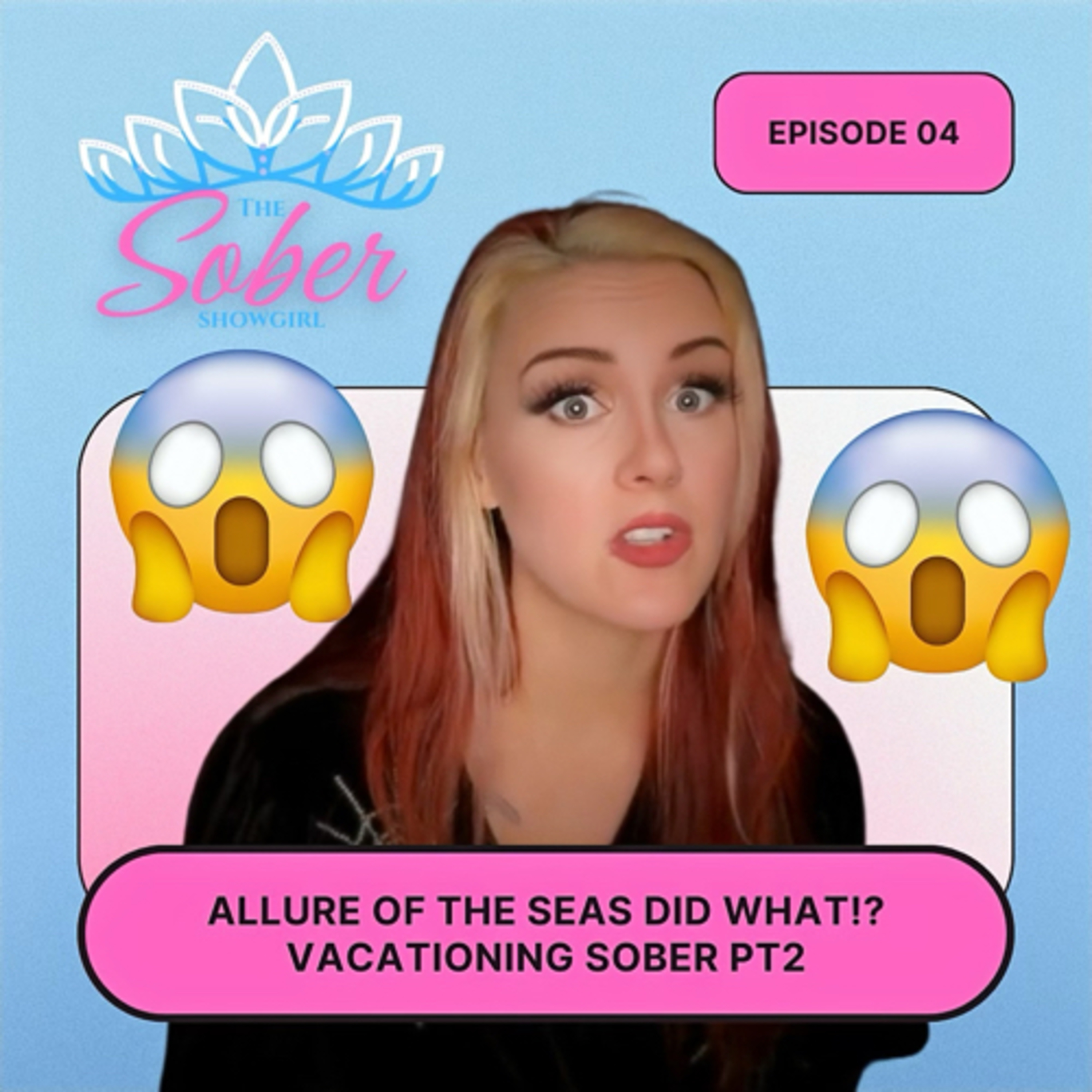 VACATIONING SOBER PT2 Featuring review of Allure of The Seas | The Sober Showgirl | Episode 4 2023 episode artwork