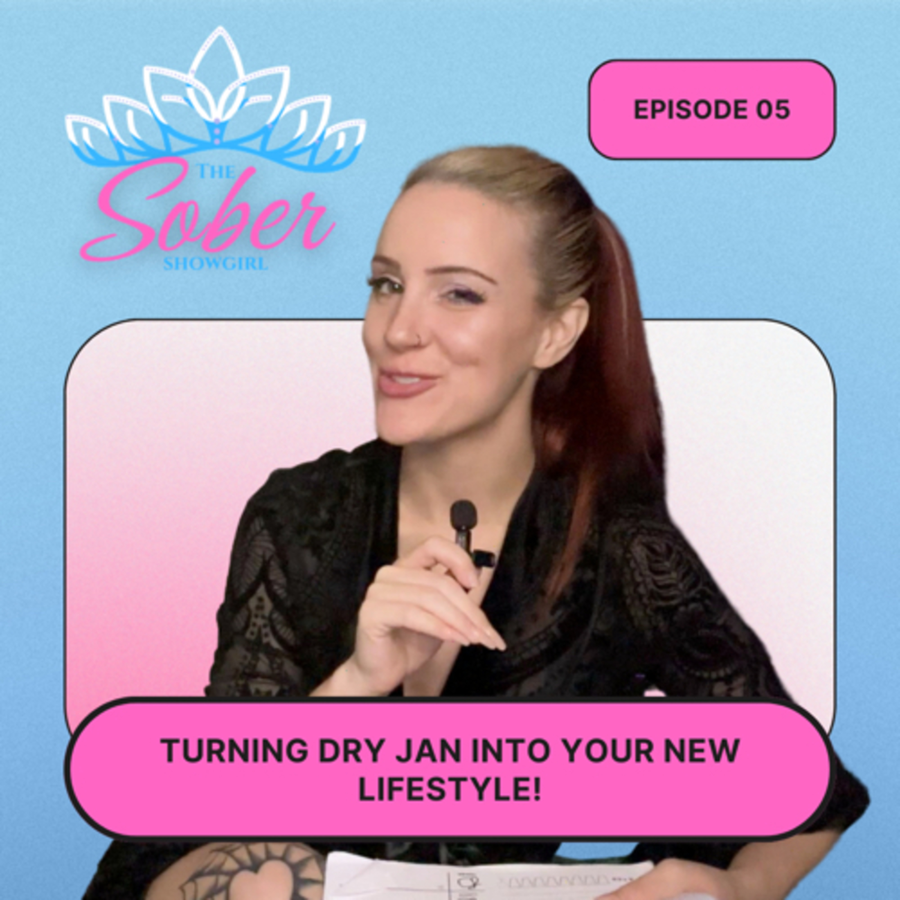 TURNING DRY JAN INTO YOUR LIFESTYLE - REASONS TO STAY SOBER | The Sober Showgirl | Episode 5 2024 episode artwork
