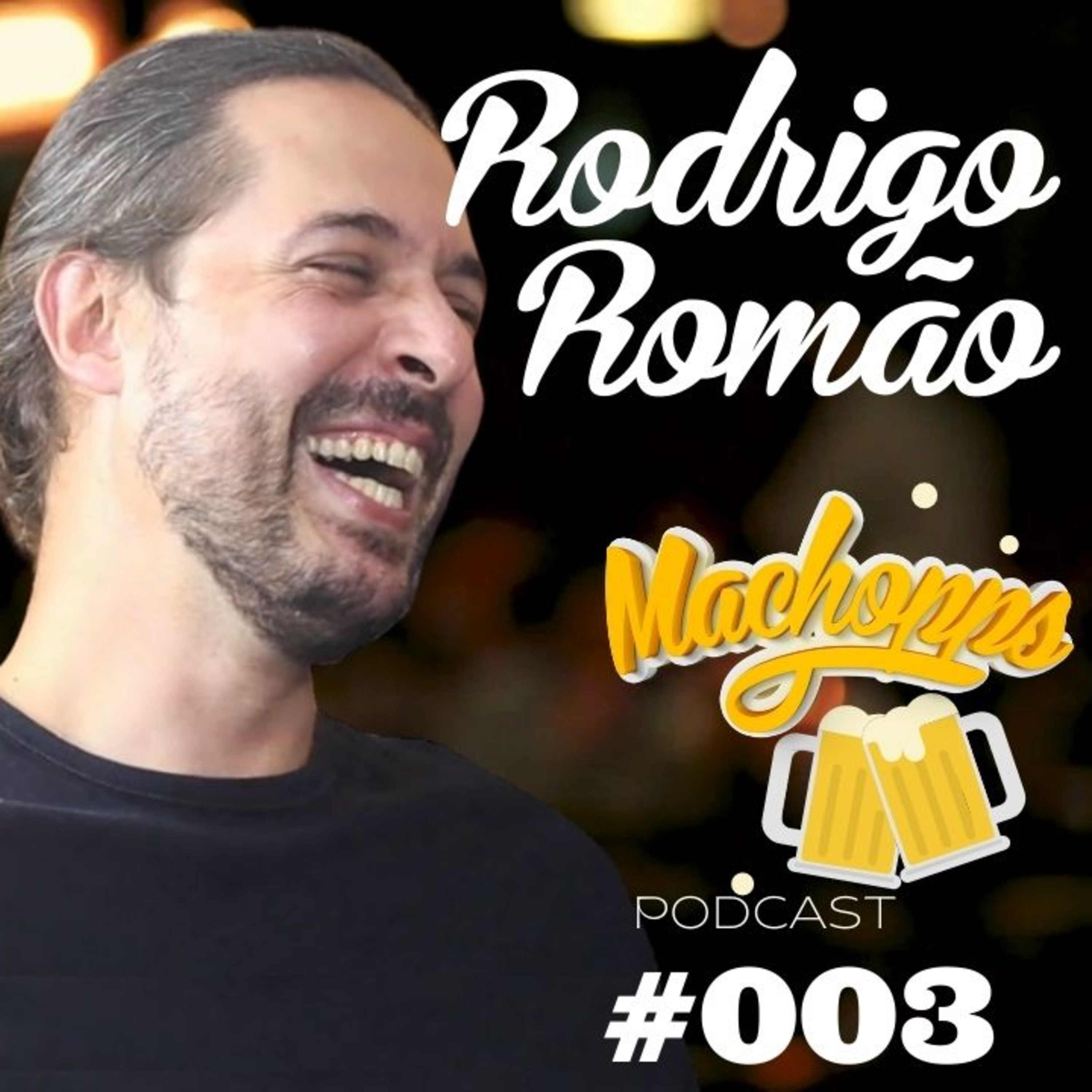 RODRIGO ROMÃO😁 | Podcast Machopps# 003 episode artwork