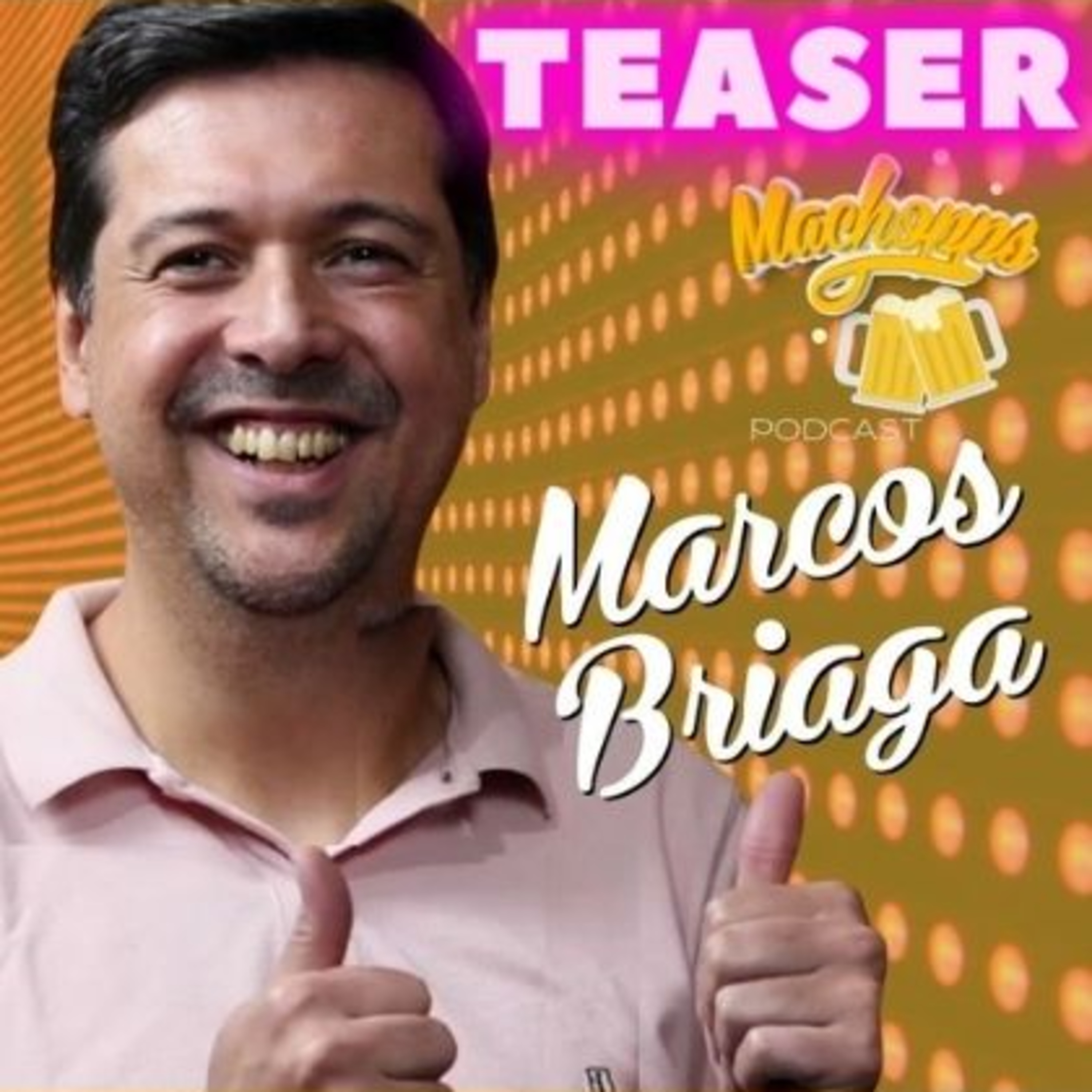 TEASER MACHOPPS PODCAST 🍻| MARCOS BRIAGA🚗🛡️🏍️ episode artwork