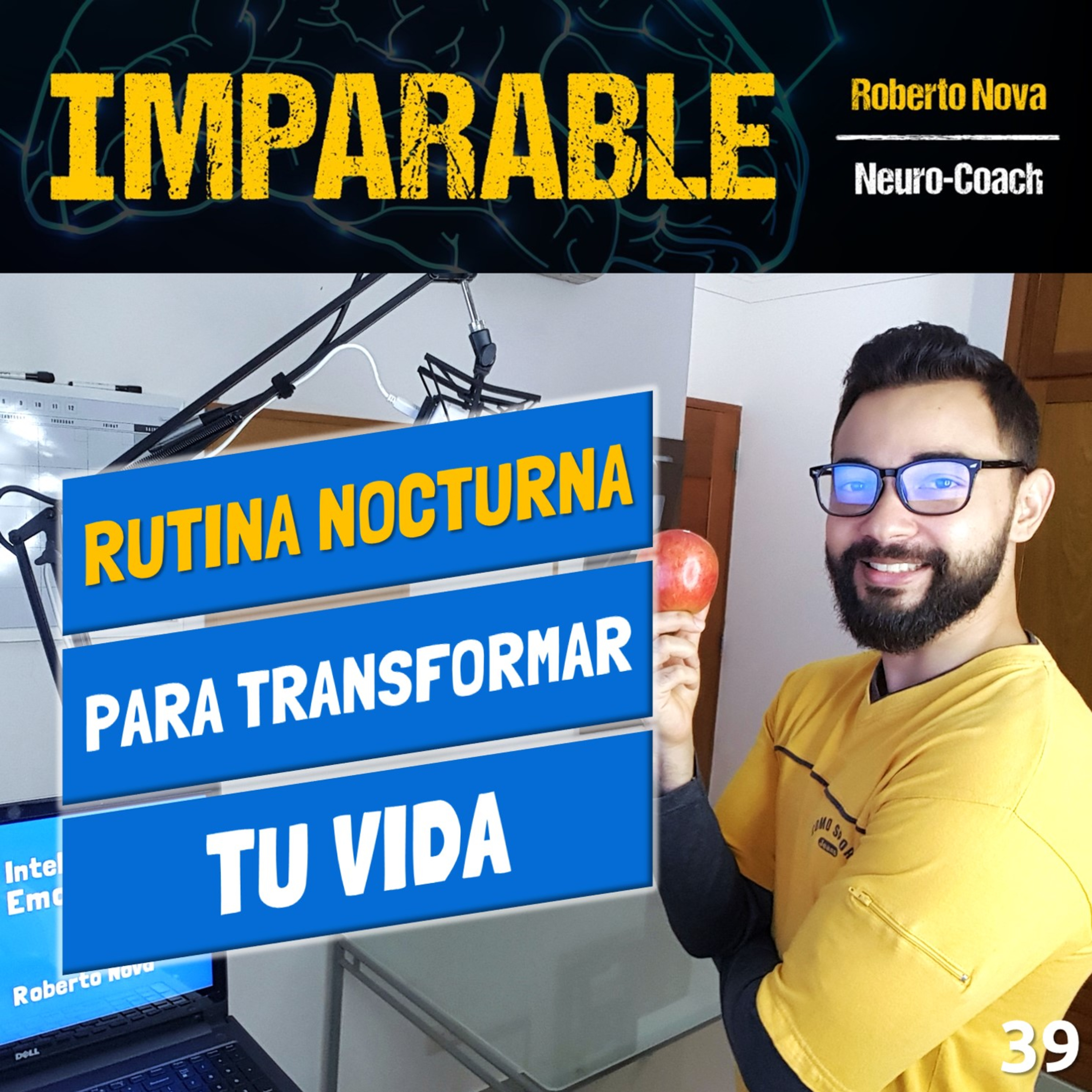 39. Rutina de noche para una mejor vida. Cómo dormir mejor y programarte para ser feliz