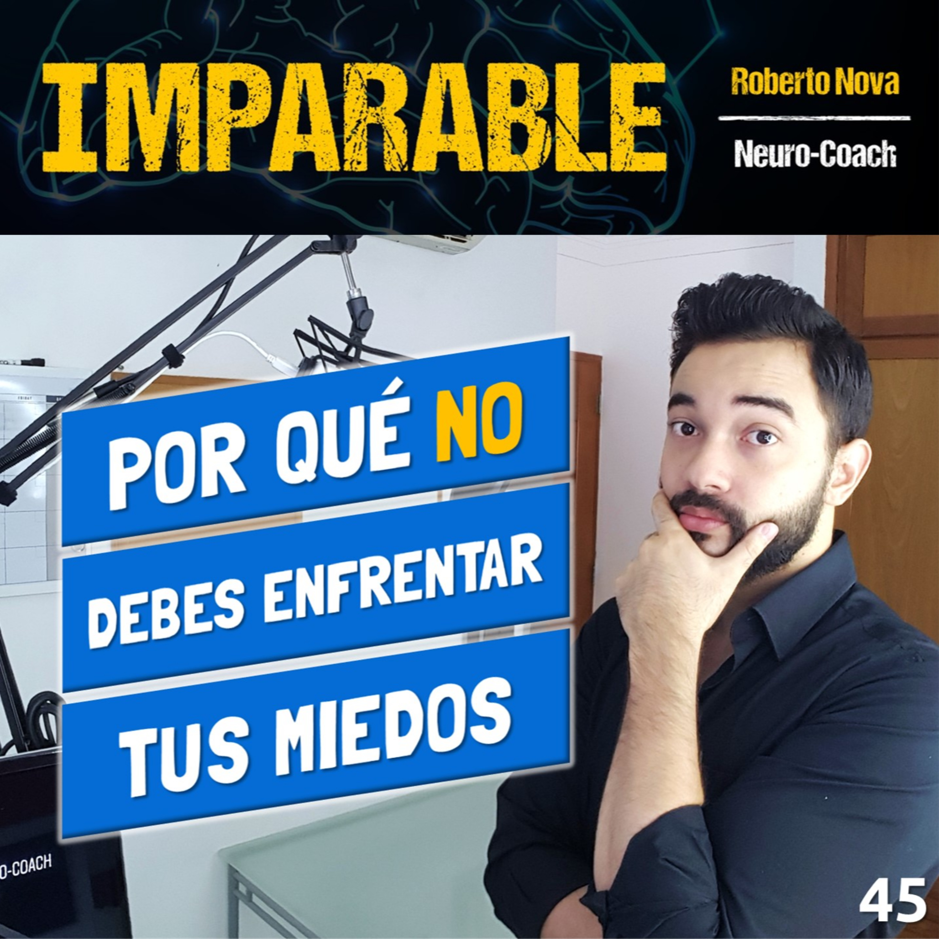 45. El valor de NO enfrentar tus miedos. Cómo superar el miedo de forma inteligente