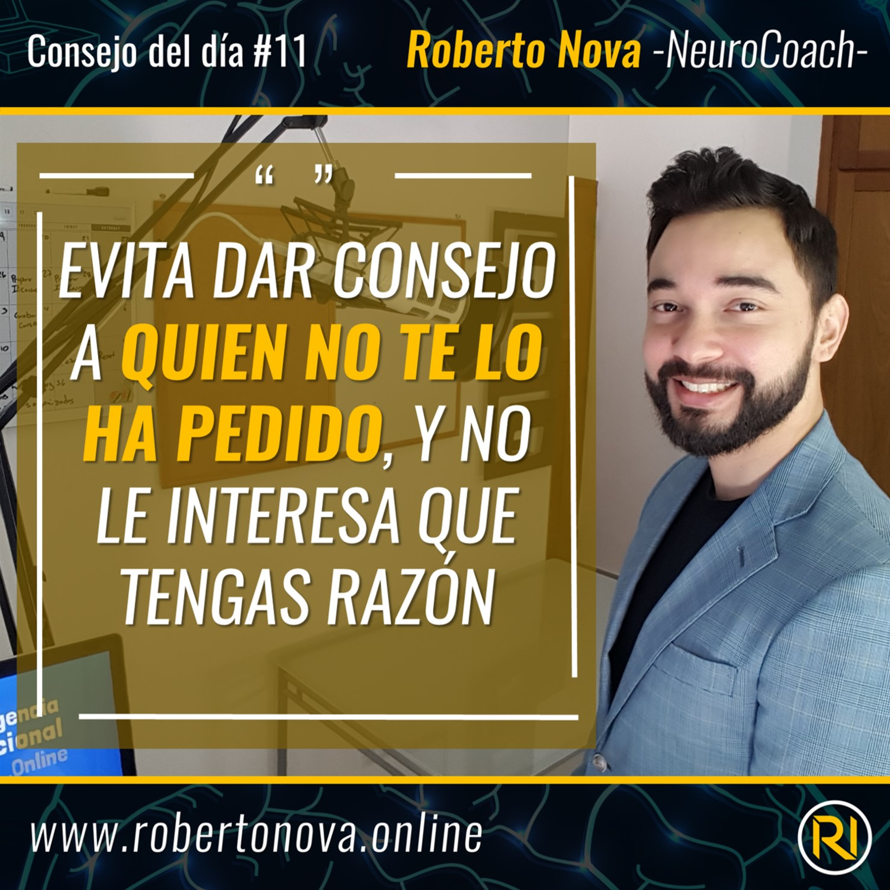 CDD-11. Evita dar consejo a quien no te lo ha pedido, y no le interesa que tengas razón