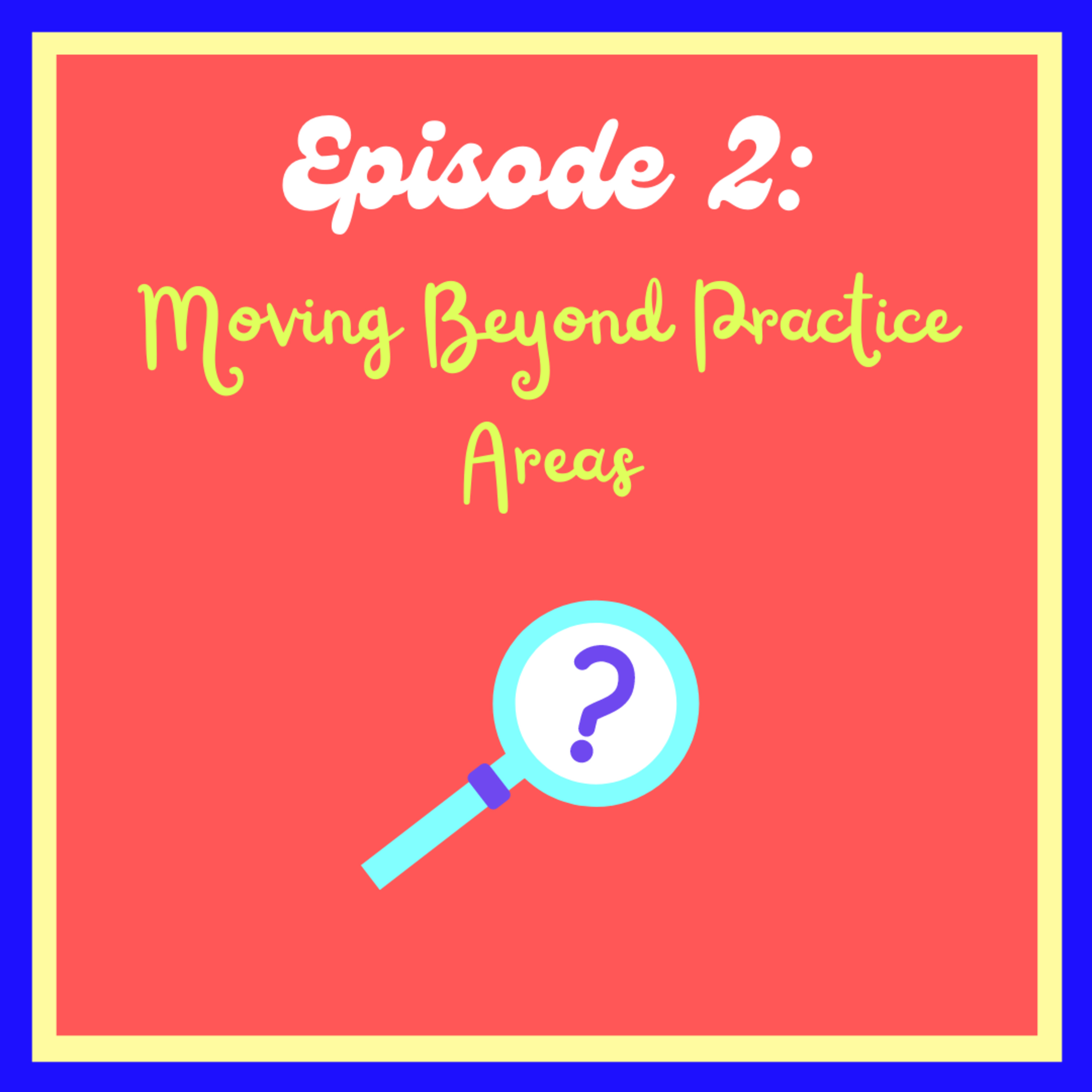 Episode Two: Moving Beyond Practice Areas episode artwork