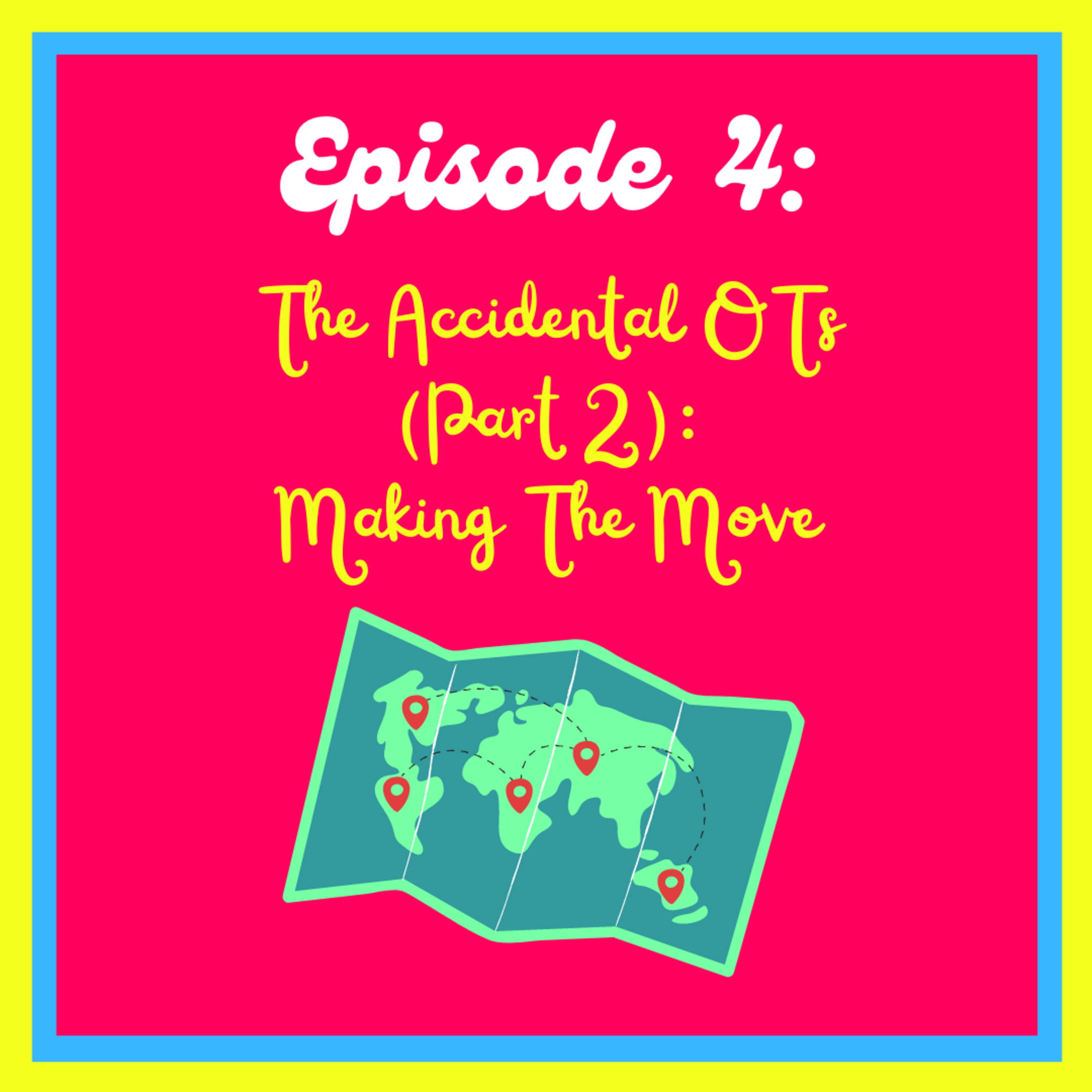 Episode Four: The Accidental OTs Making The Move (Part 2) episode artwork
