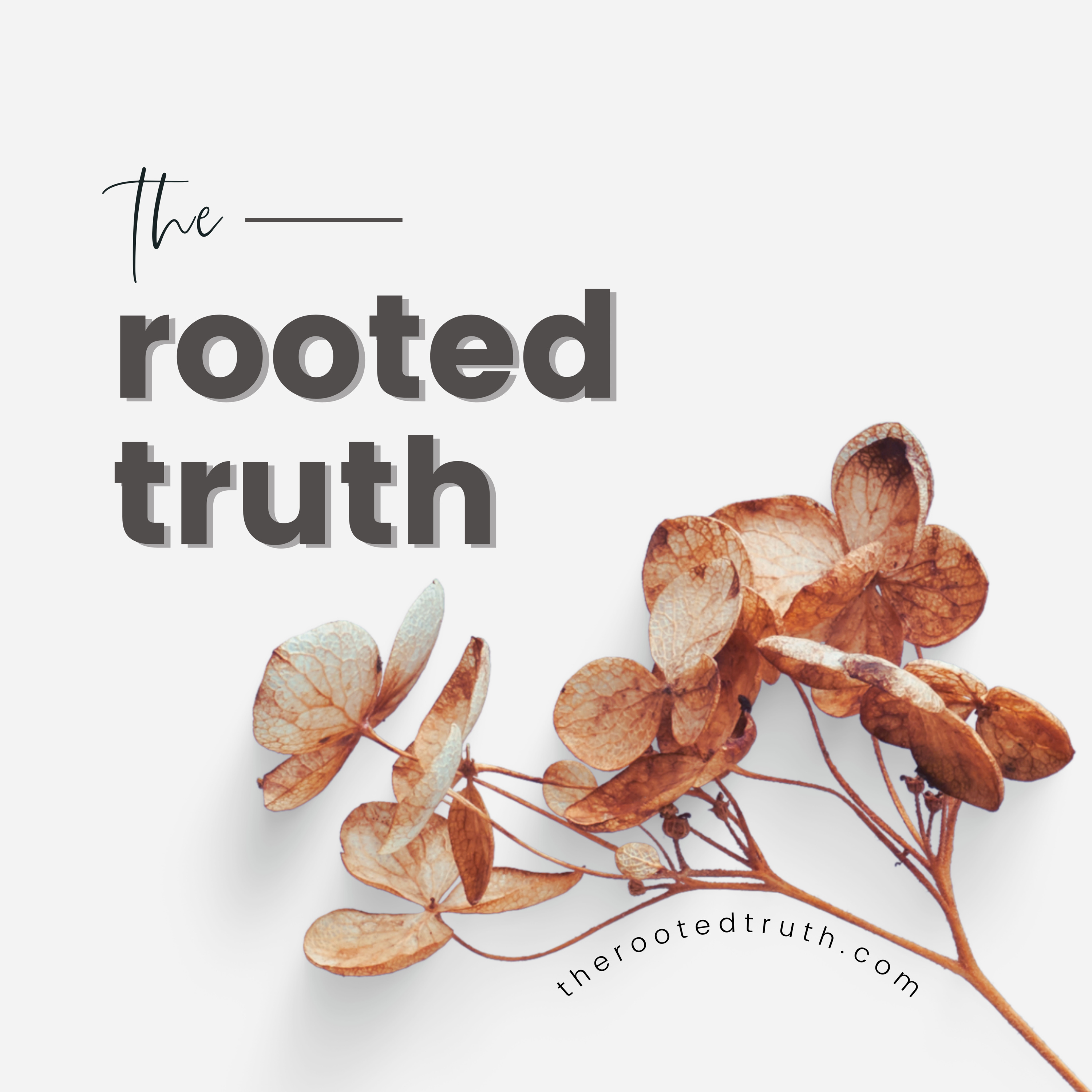 The Rooted Truth Podcast