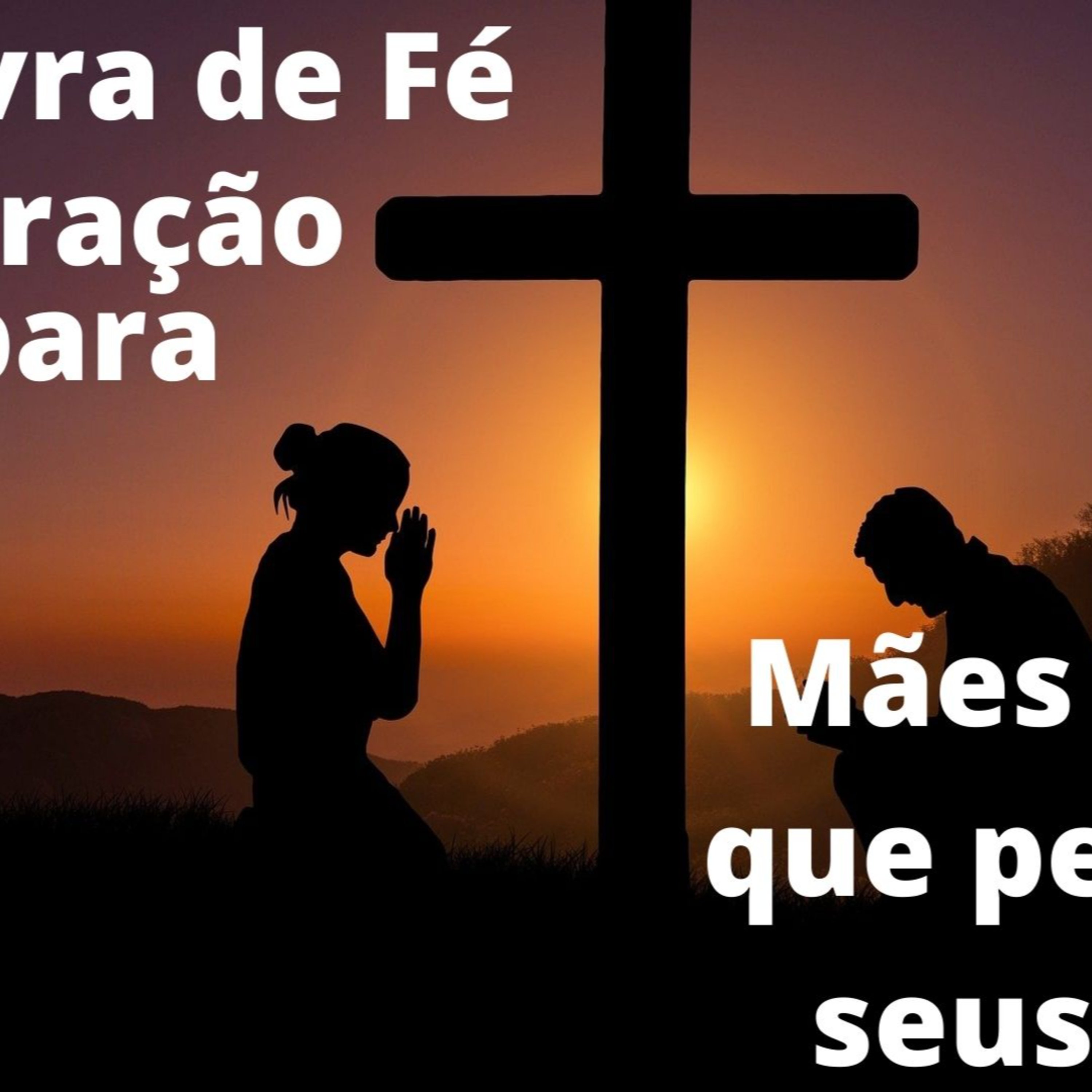 Oração para as mães que perderam seus filhos episode artwork