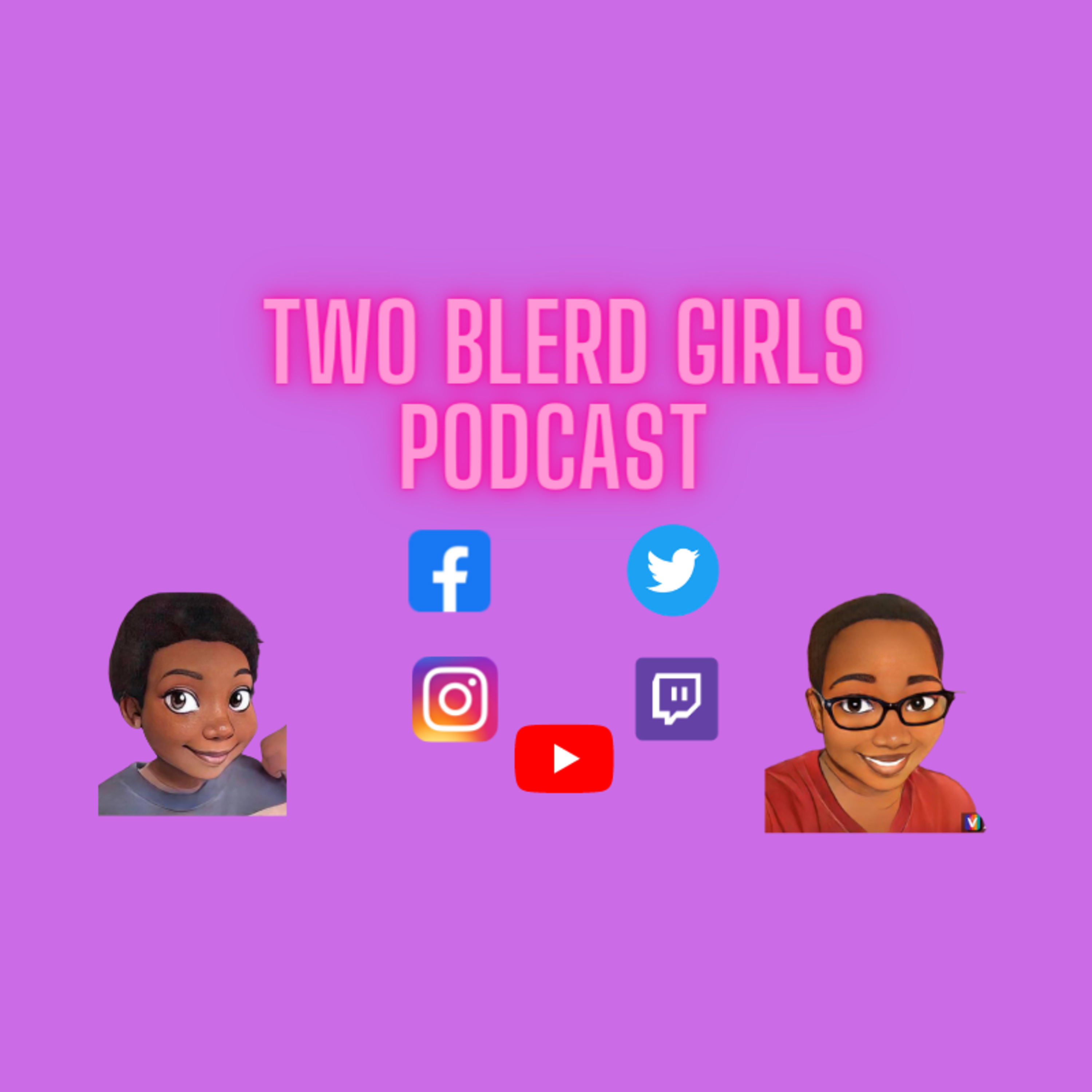 Two Blerd Girls Podcast