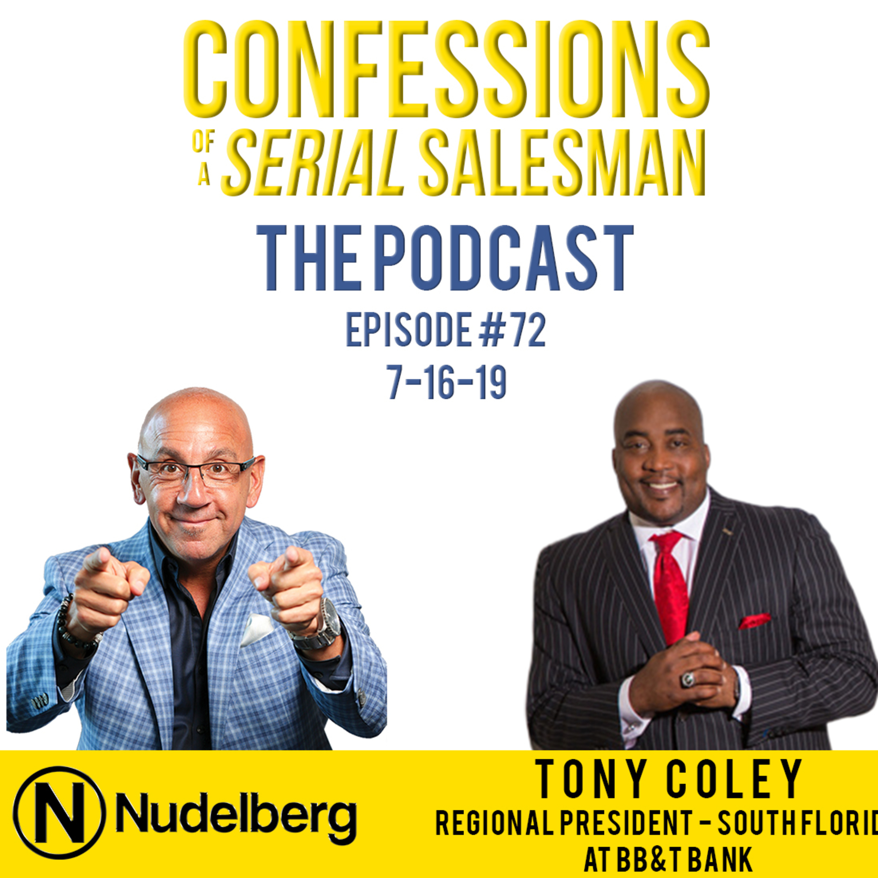 Confessions of a Serial Salesman The Podcast with Tony Coley, Regional President of South Florida at BB&T Confessions of a Serial Salesman The Podcast with Tony Coley, Regional President of South Florida at BB&T