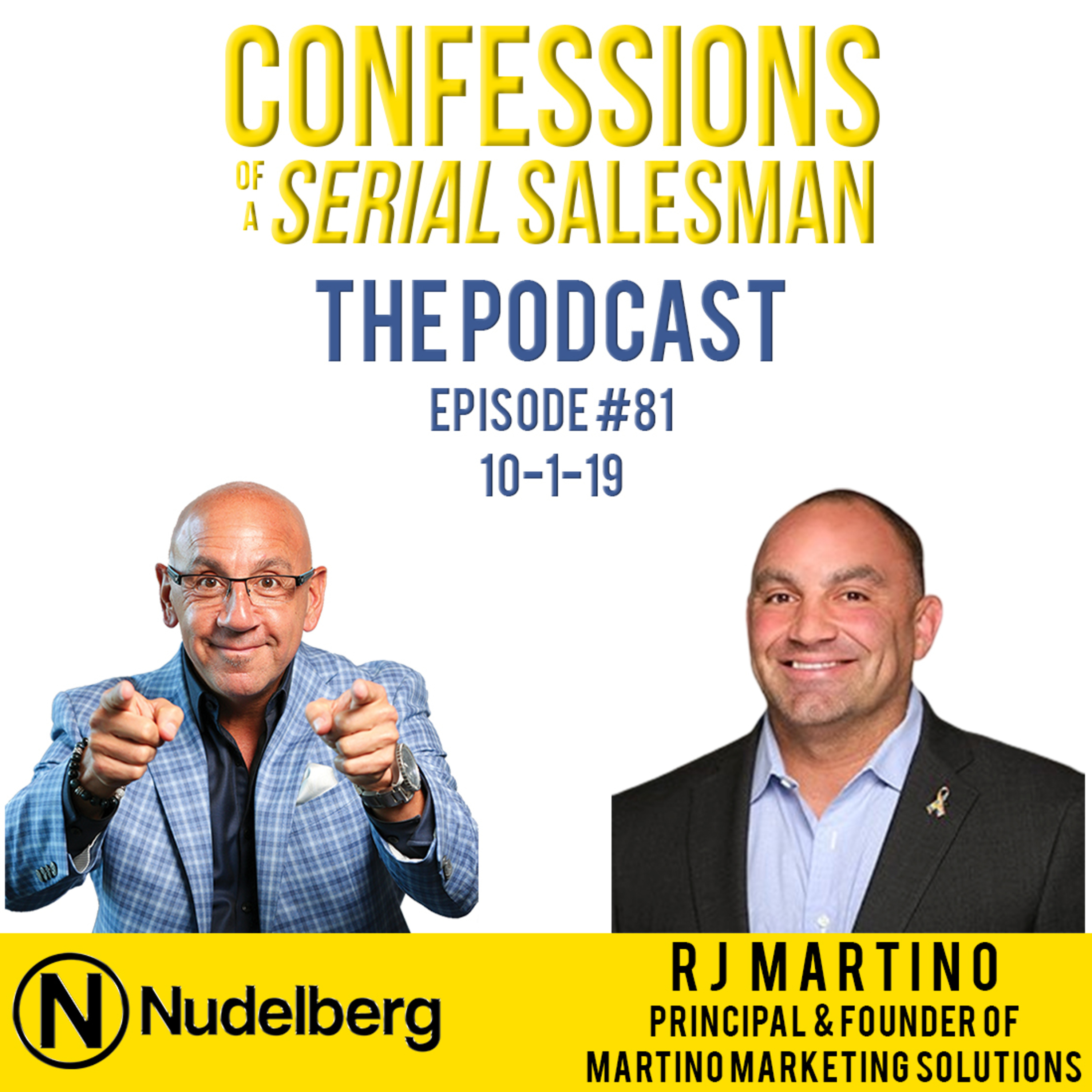  Confessions of a Serial Salesman The Podcast with RJ Martino, Principal & Founder of Martino Marketing Solutions episode artwork