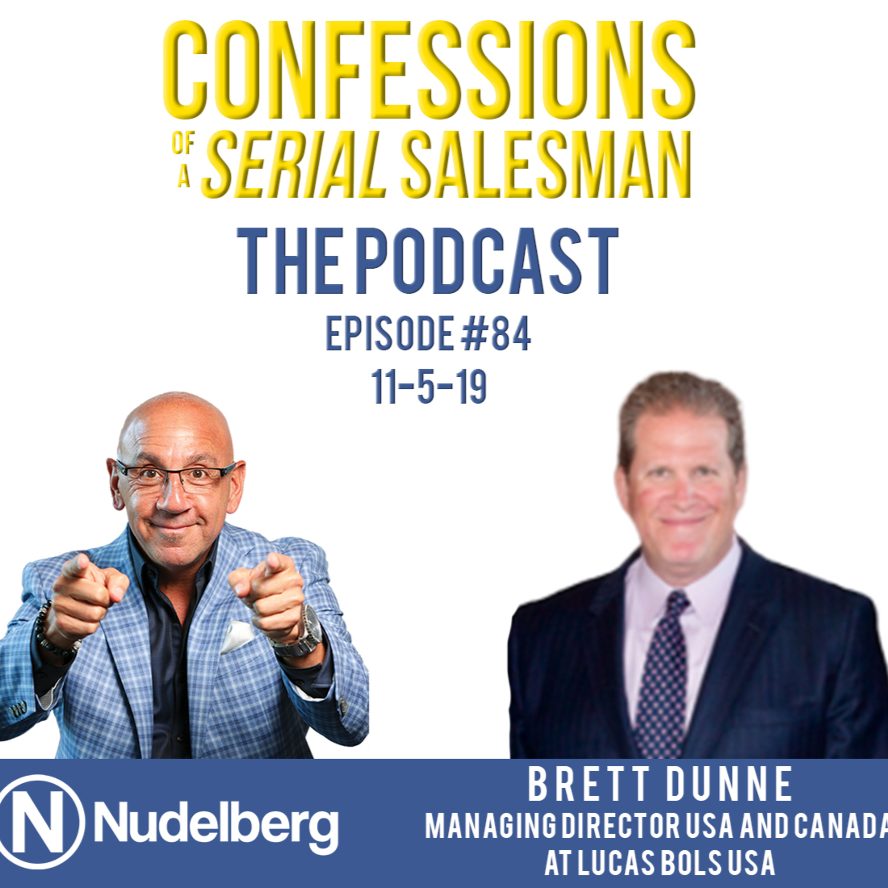  Confessions of a Serial Salesman The Podcast with Brett Dunne, Managing Director USA and Canada at Lucas Bols USA episode artwork