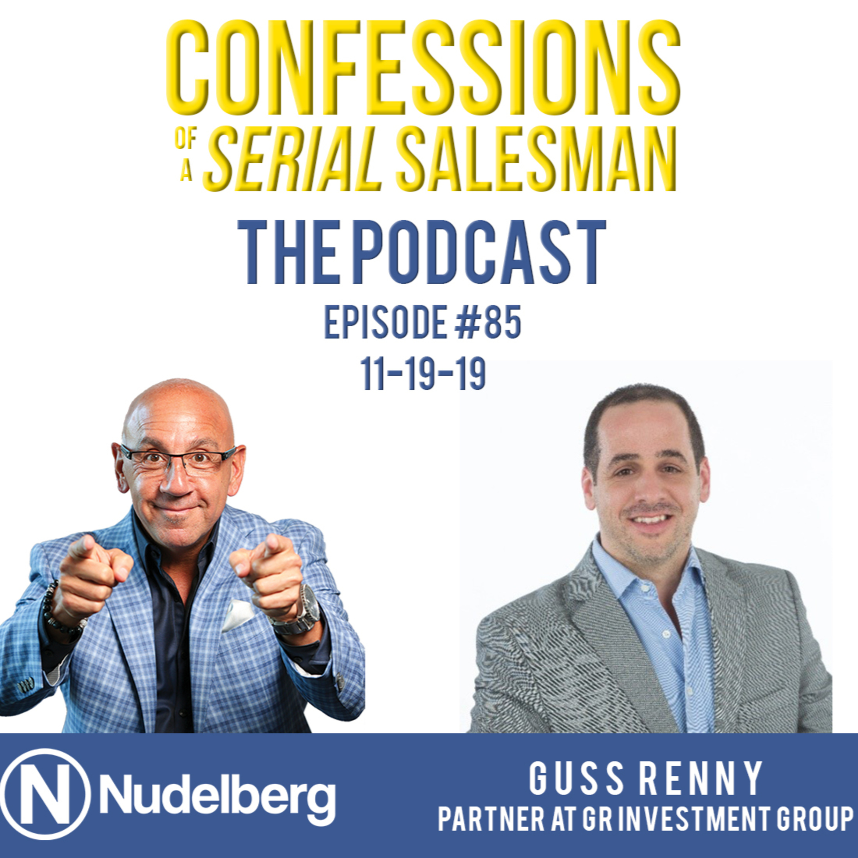  Confessions of a Serial Salesman The Podcast with Gus Renny, Partner at GR Investment Group episode artwork