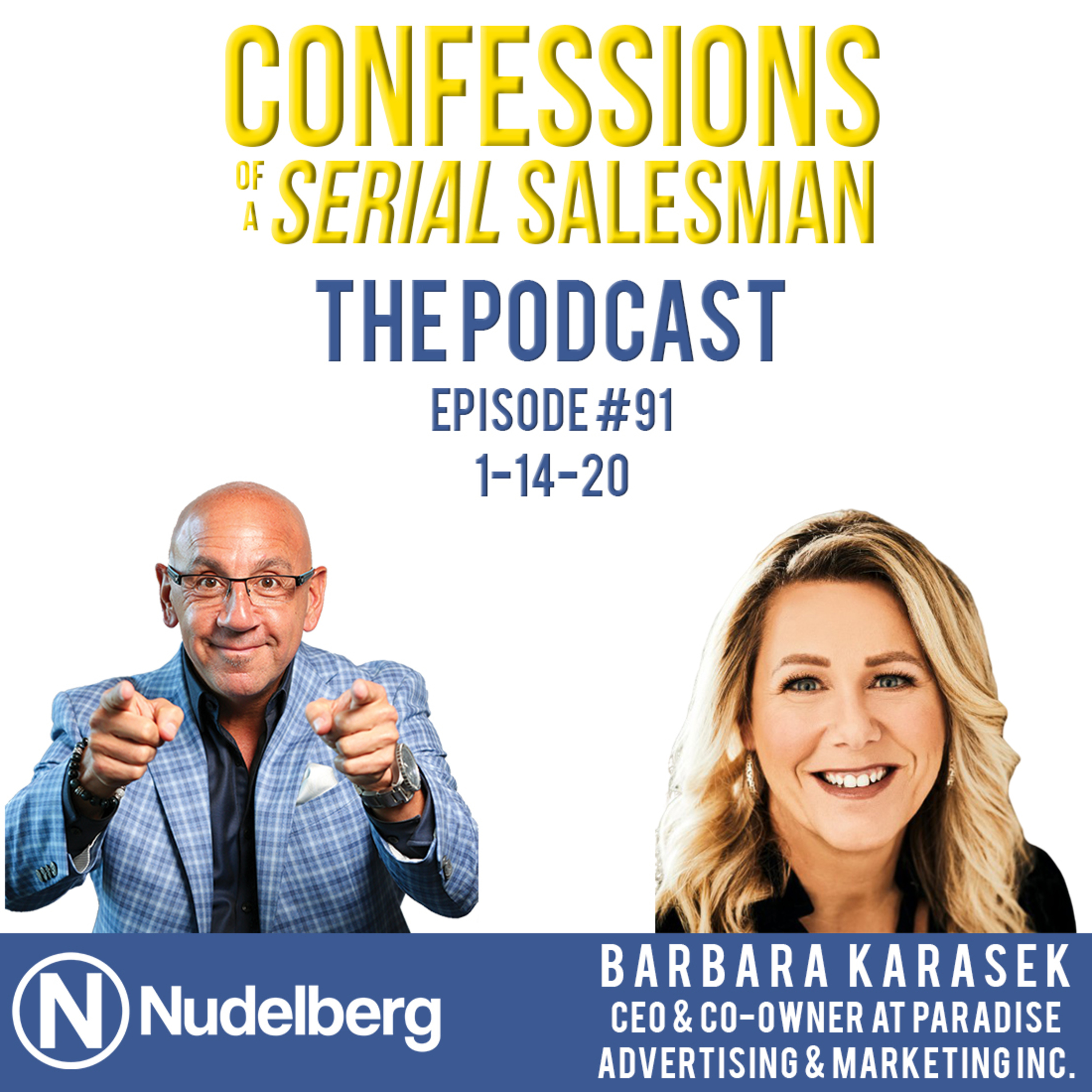 Confessions of a Serial Salesman The Podcast with Barbara Karasek , CEO & Co-Owner at Paradise Advertising & Marketing Inc.