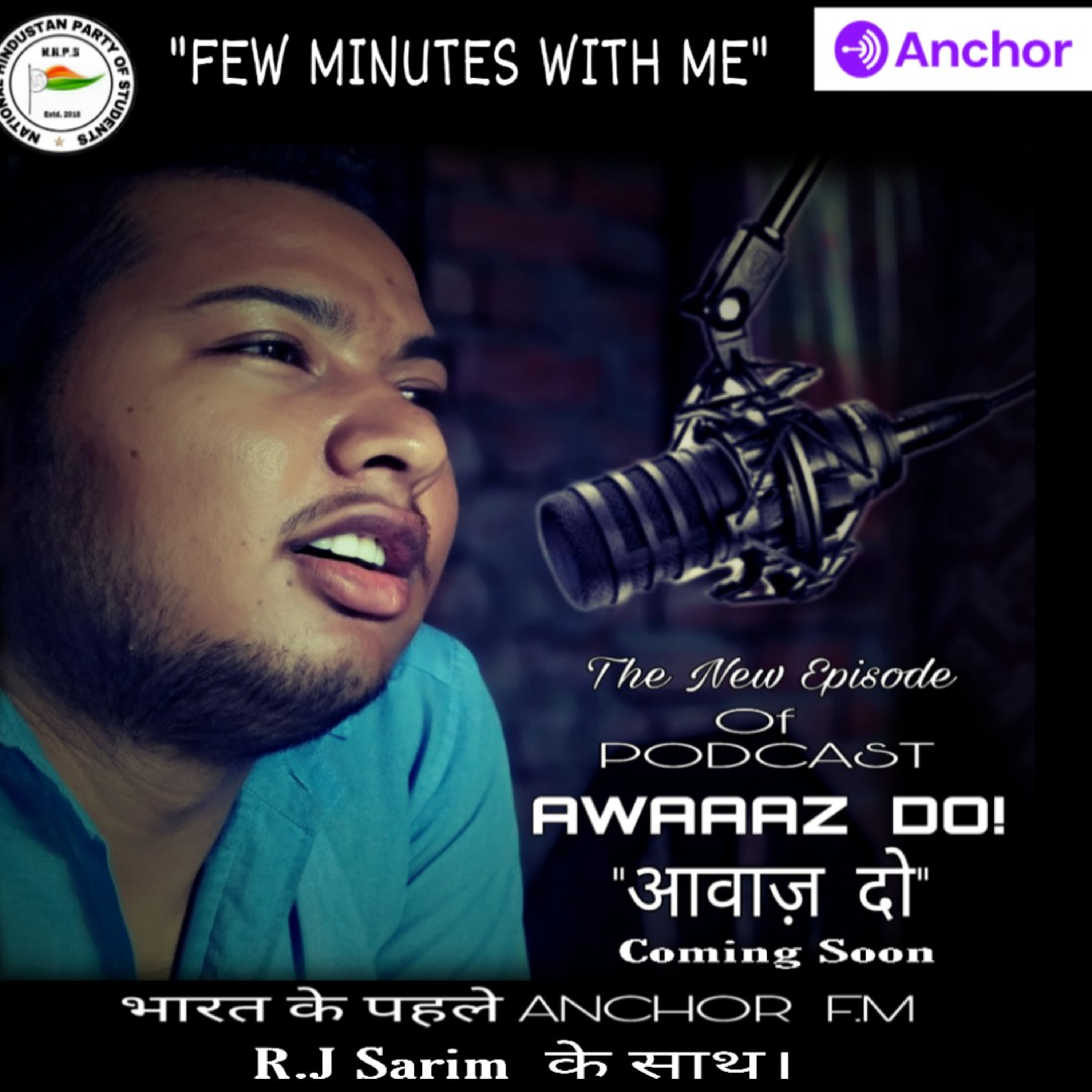 AWAAAZ DO!(आवाज़ दो),"FEW MINUTES WITH ME". with INDIAN ANCHOR R.J SARIM AHMAD AZMI.