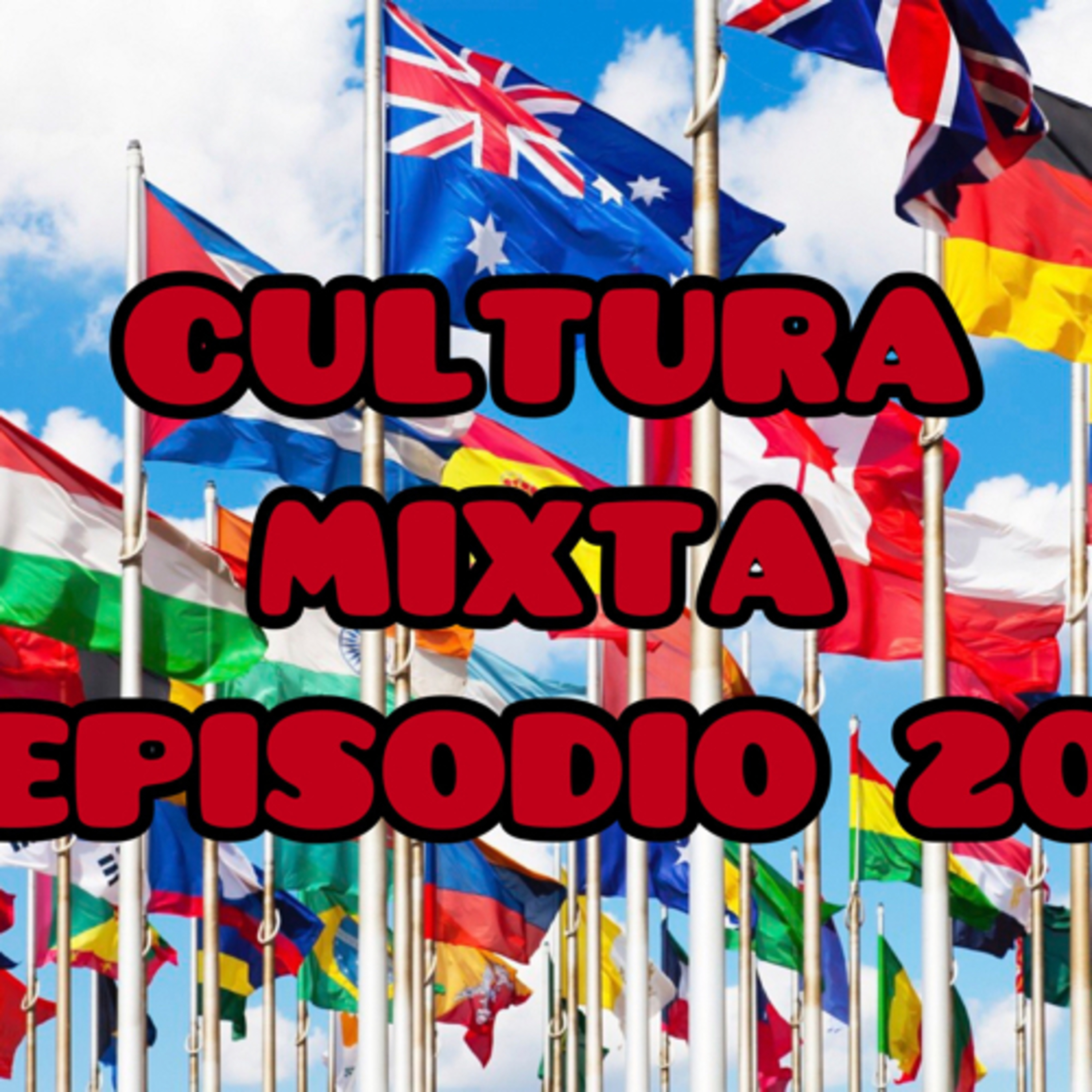 CULTURA MIXTA CHECK || Episodio 20