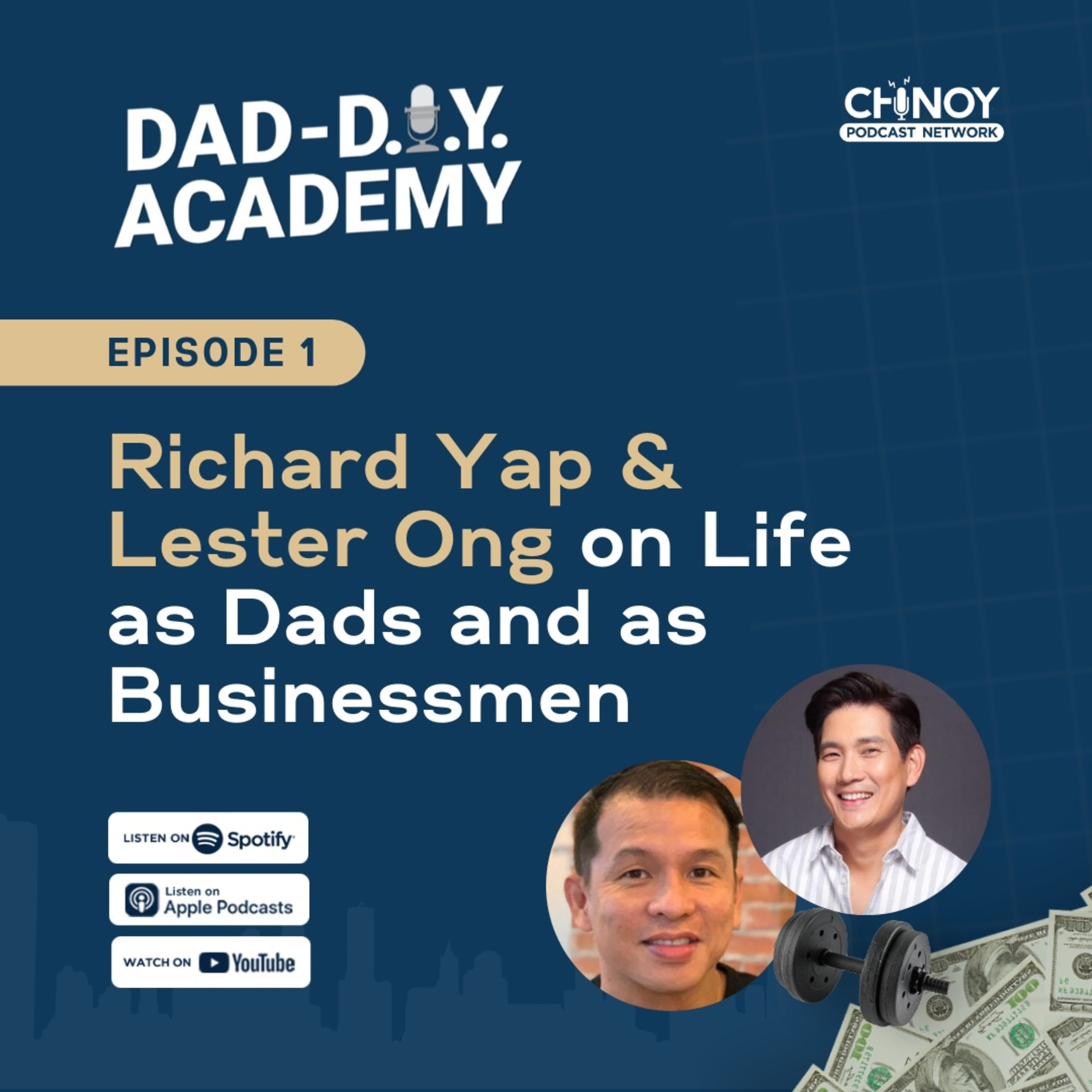 Ep1: Richard Yap & Lester Ong on Life as Dads and as Businessmen
