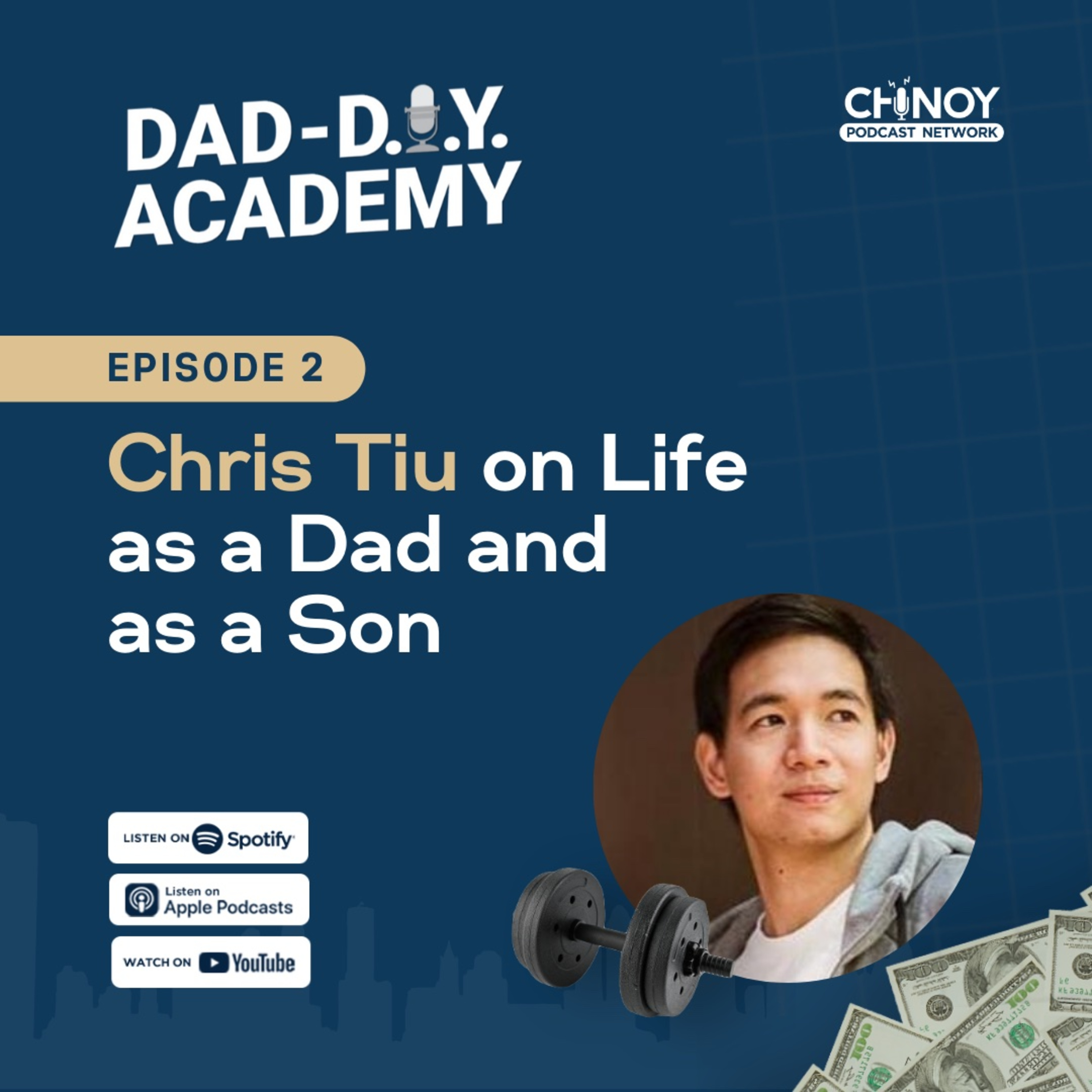 Ep2: Chris Tiu on Life as a Dad and as a Son