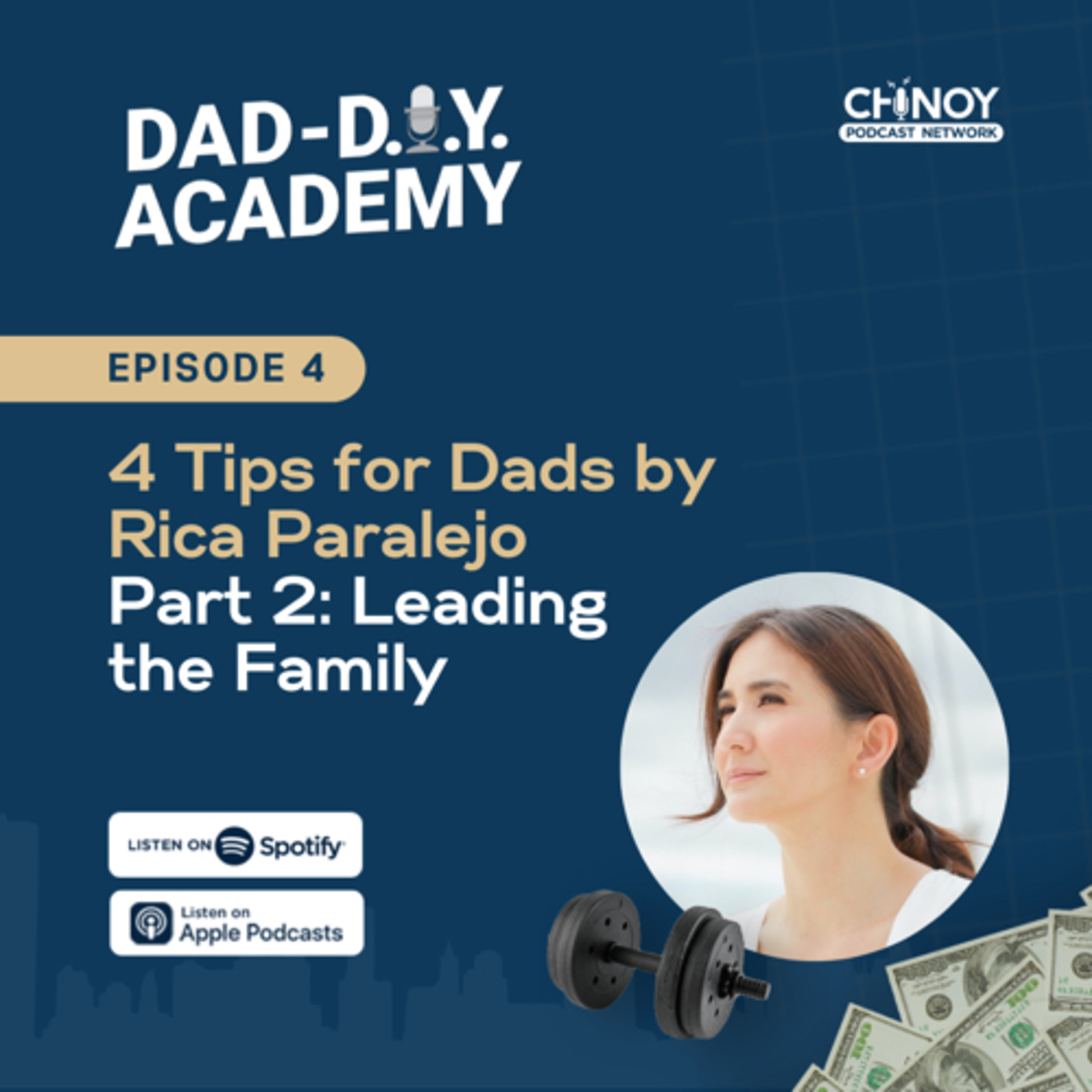 Ep4: 4 Tips for Dads by Rica Paralejo - Part 2: Leading the Family