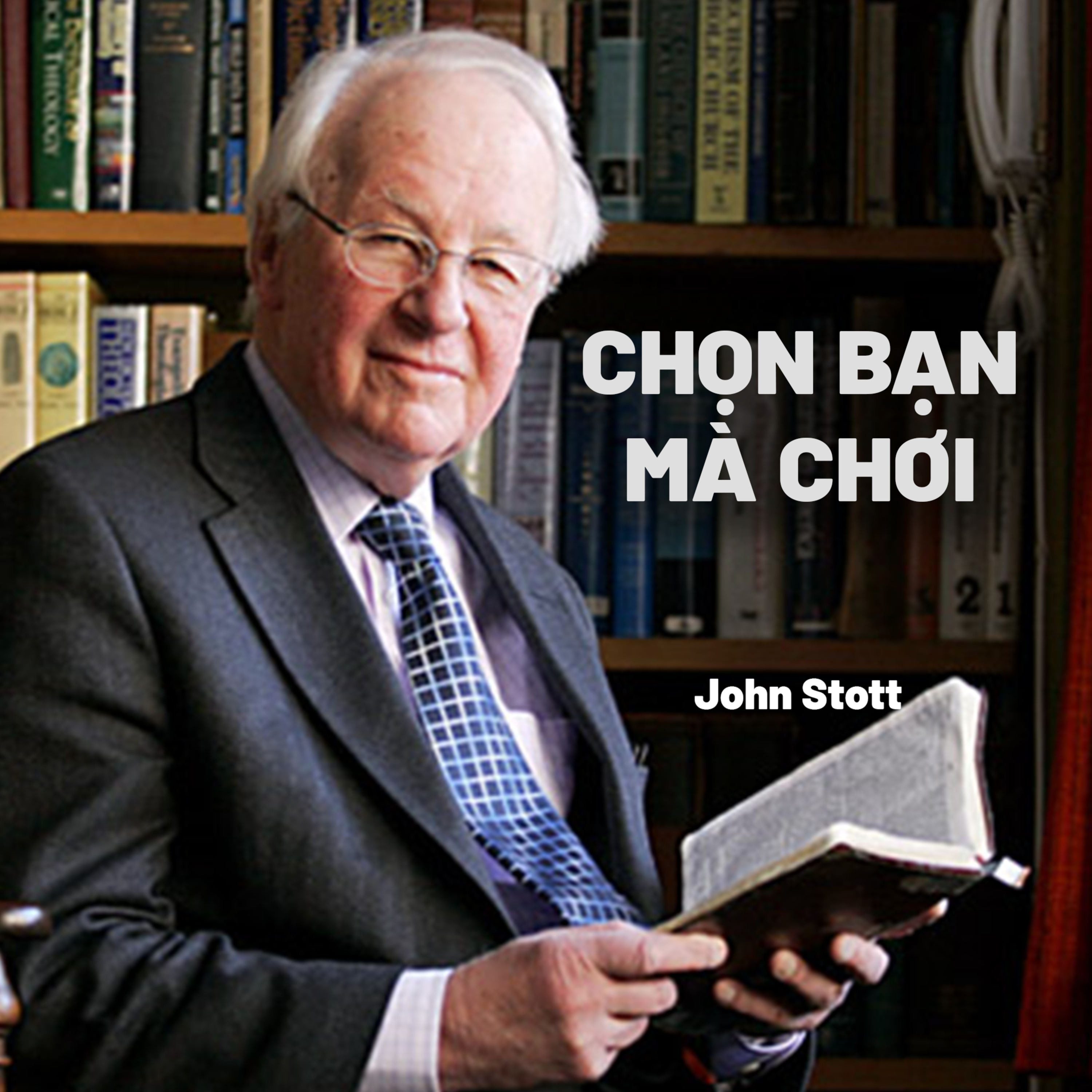 Chọn Bạn Mà Chơi? | John Stott episode artwork